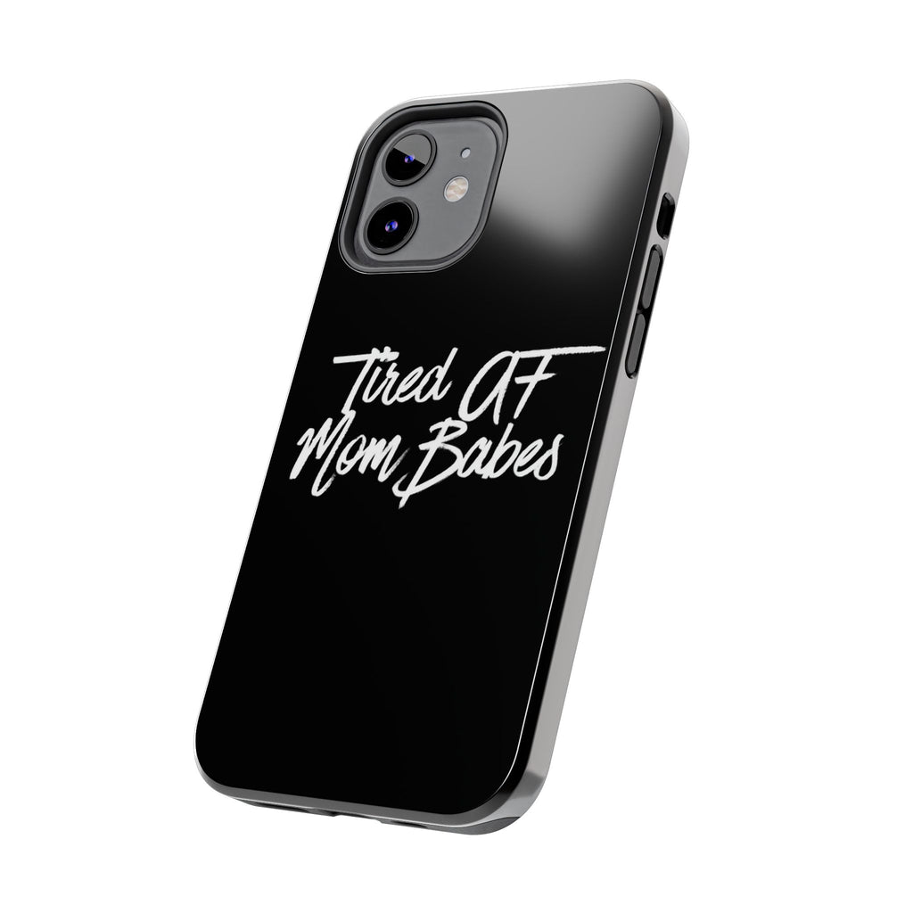 Tired AF Mom Babes Tough Phone Case — Black and White
