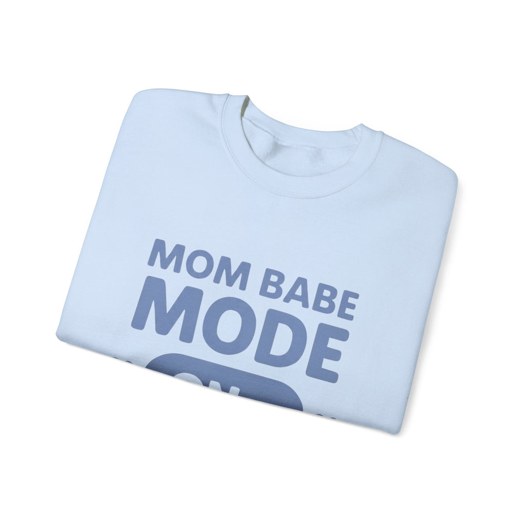 Mom Babe Mode On - Graphic Sweatshirt