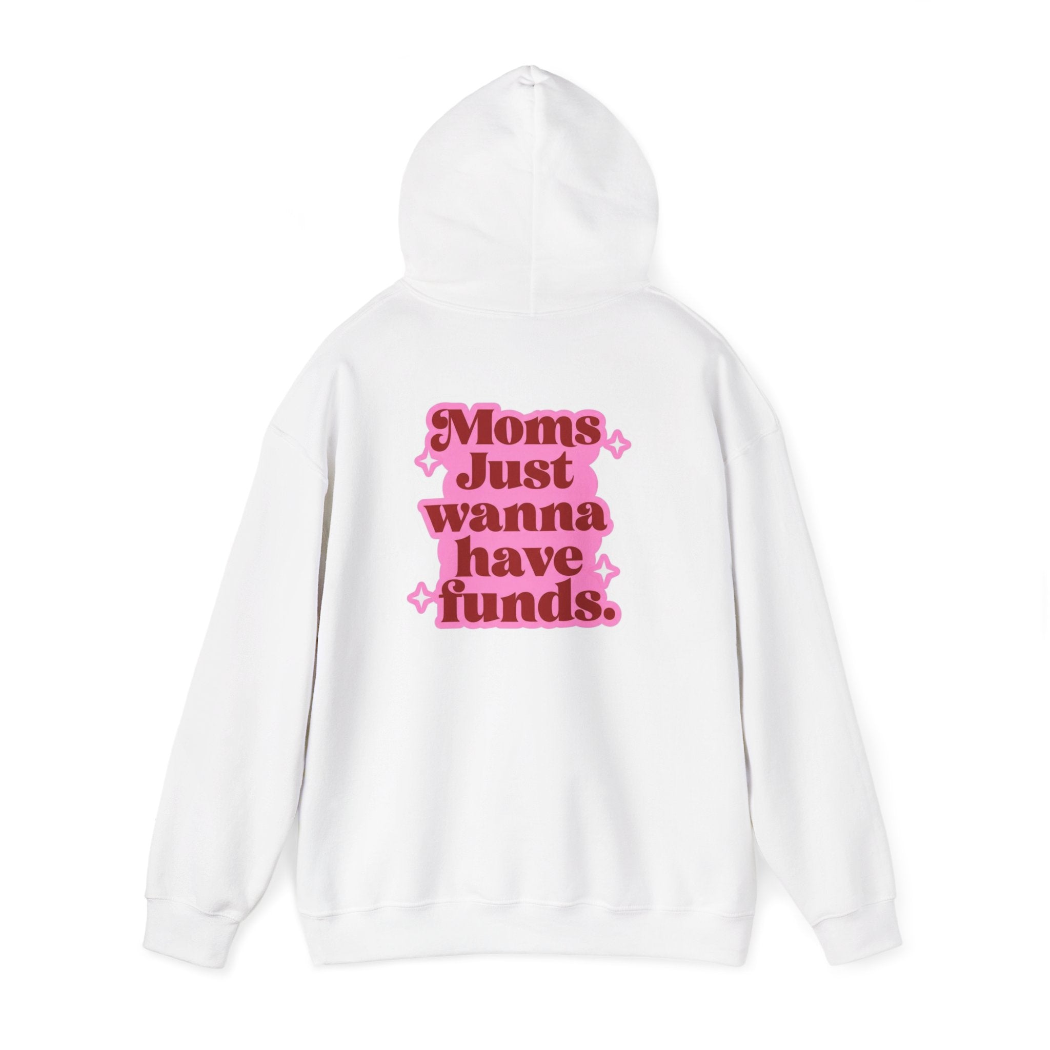 Moms Just Wanna Have Funds Mom Babe —  Graphic Hoodie