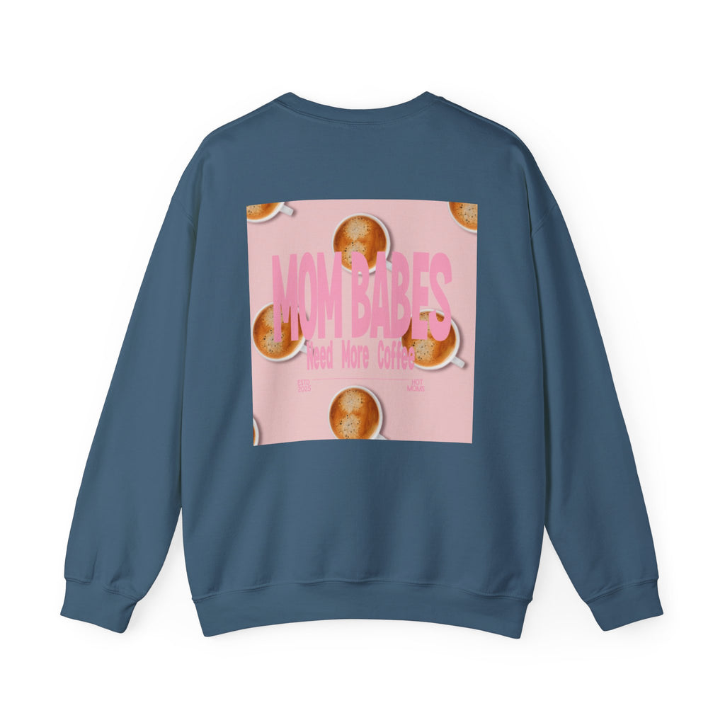 Mom Babes Need More Coffee- Graphic Sweatshirt