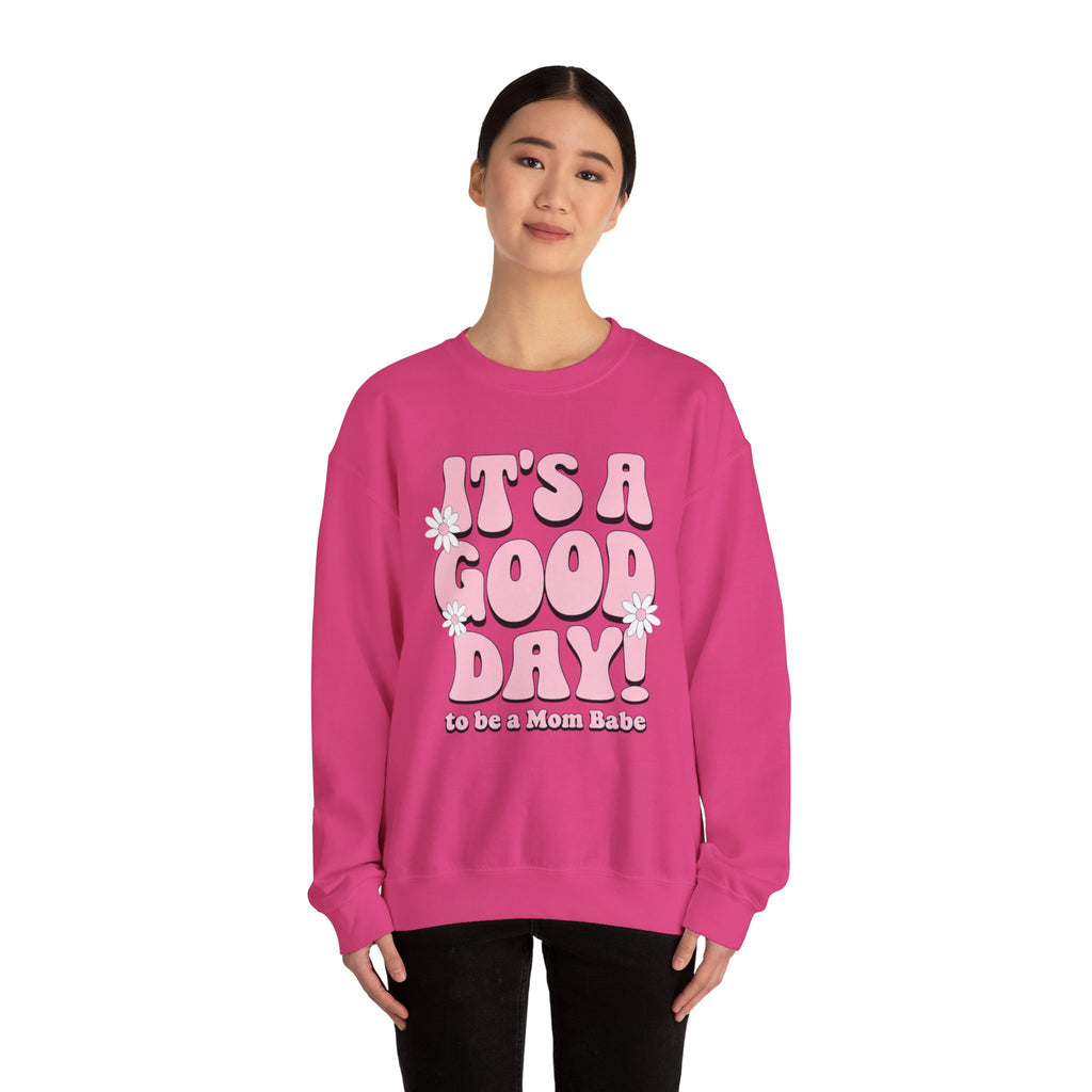 It's A Good Day To Be A Mom Babe - Floral Graphic Sweatshirt