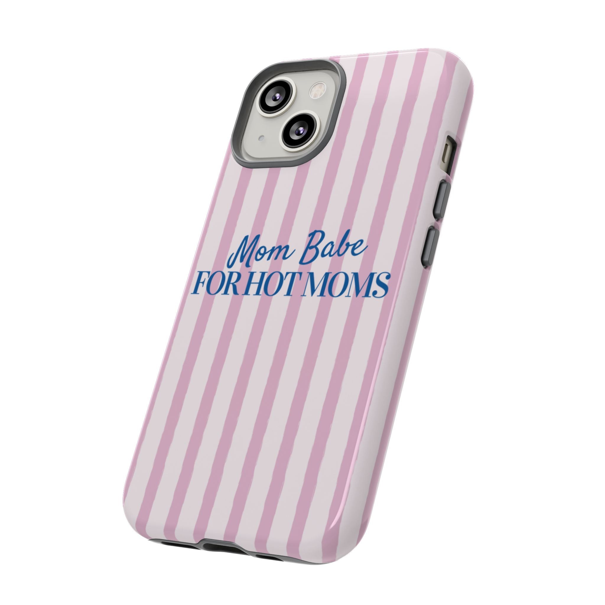 Mom Babe 'For Hot Moms' Pink Stripe Tough Phone Case