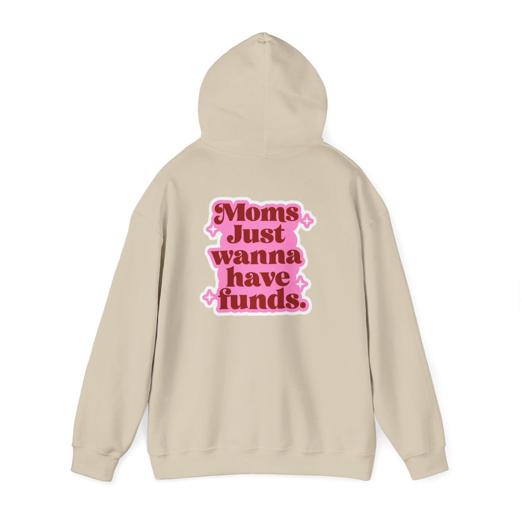 Moms Just Wanna Have Funds Mom Babe —  Graphic Hoodie