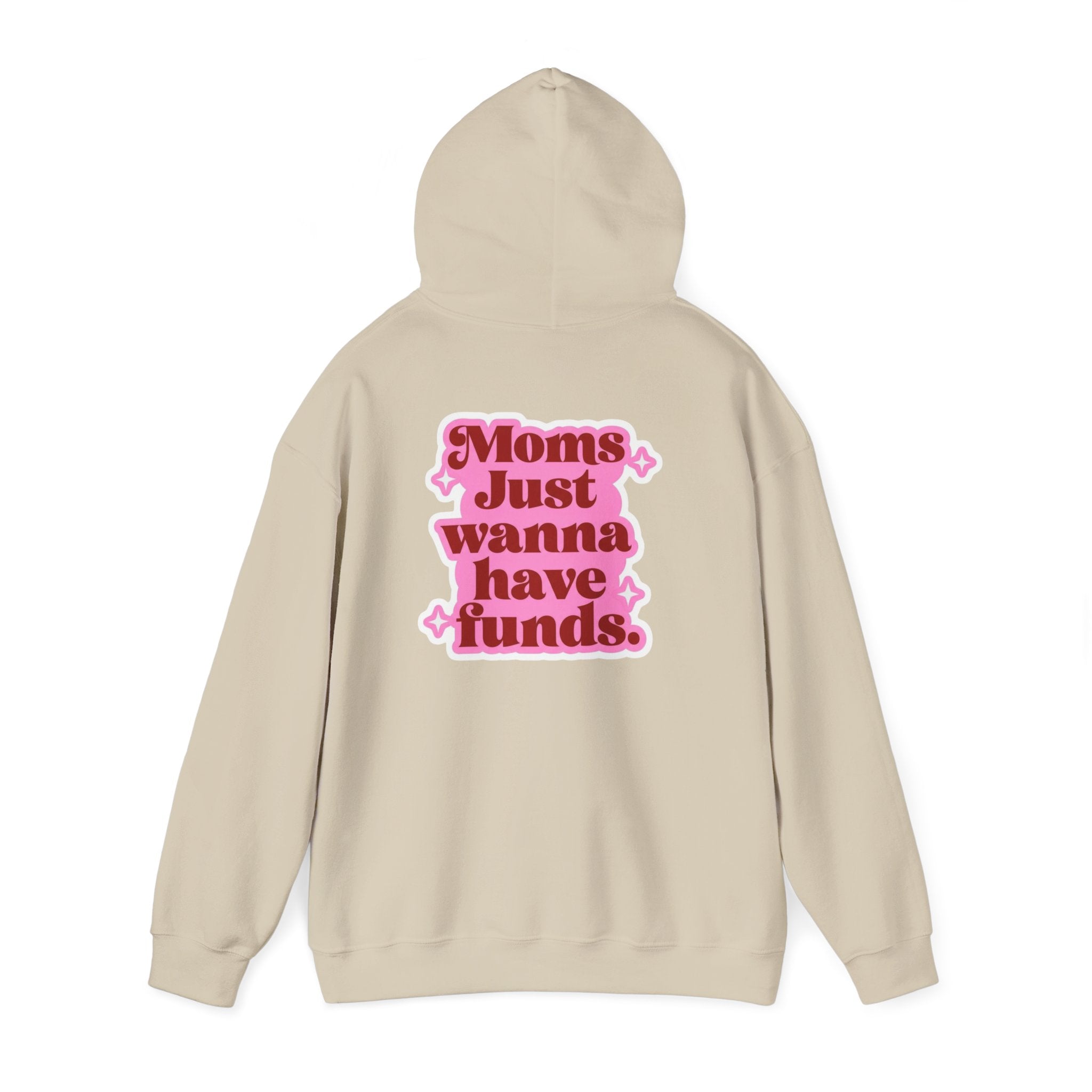 Moms Just Wanna Have Funds Mom Babe —  Graphic Hoodie