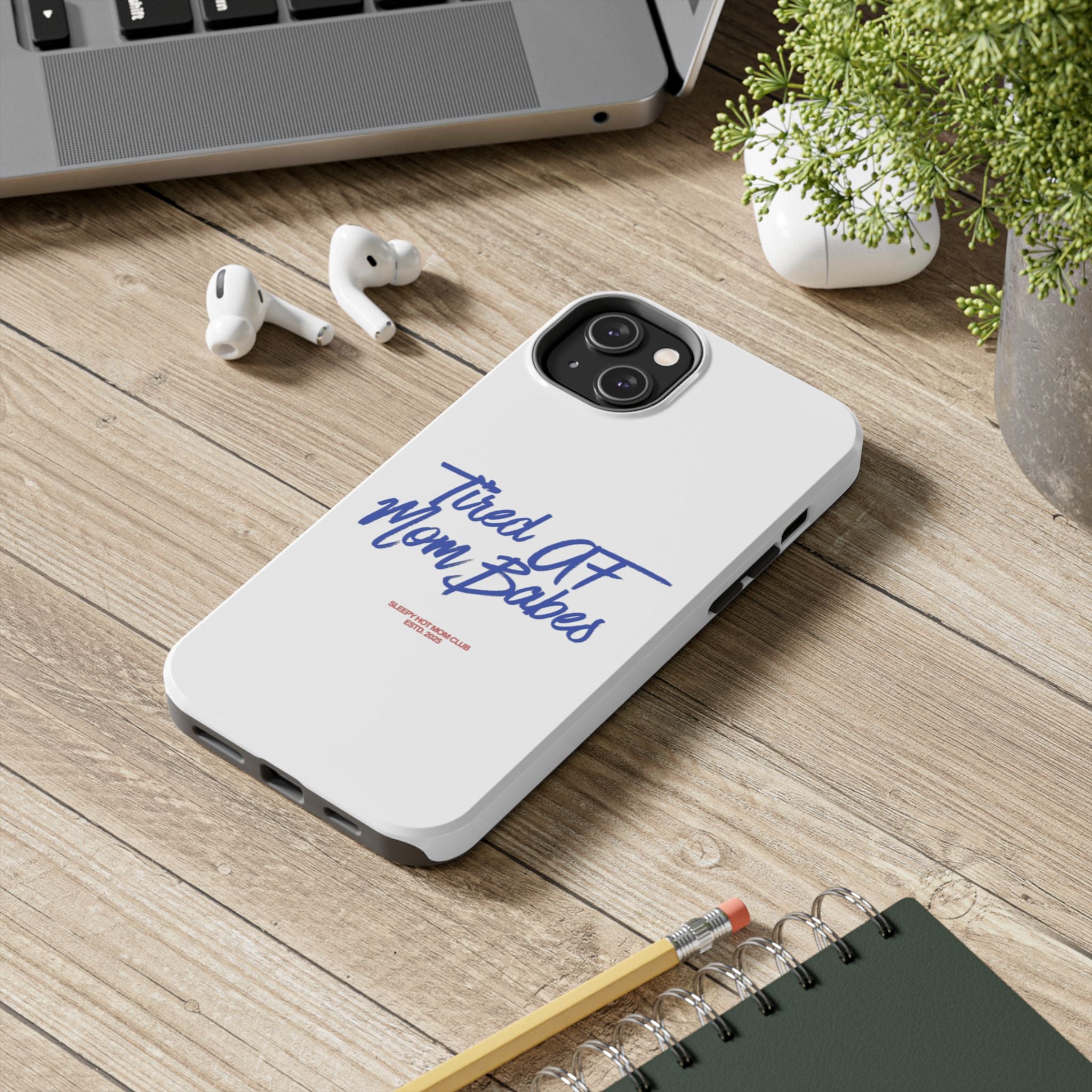 Tired AF Mom Babes - Tough Phone Case