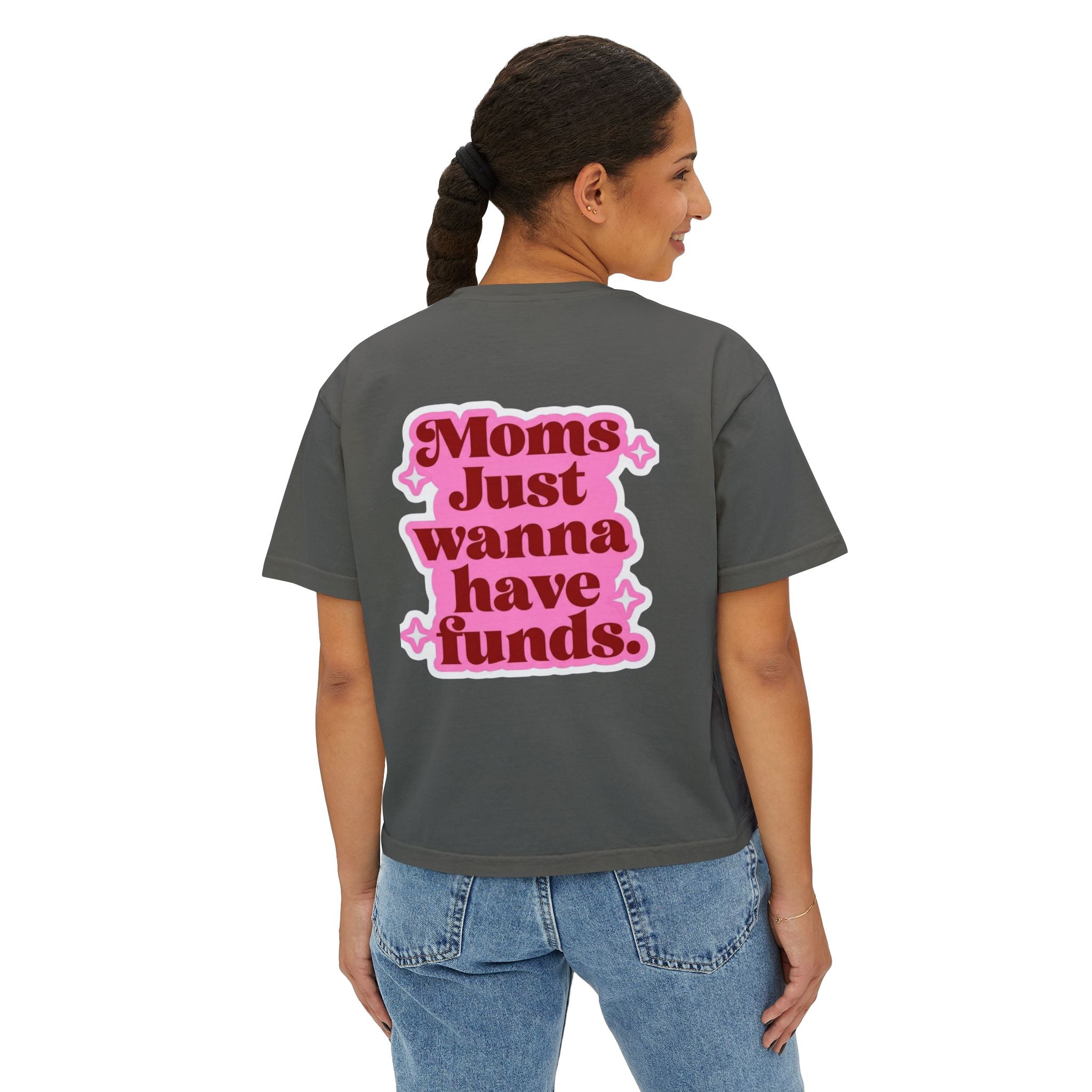 Moms Just Wanna Have Funds Mom Babe — Graphic Tee