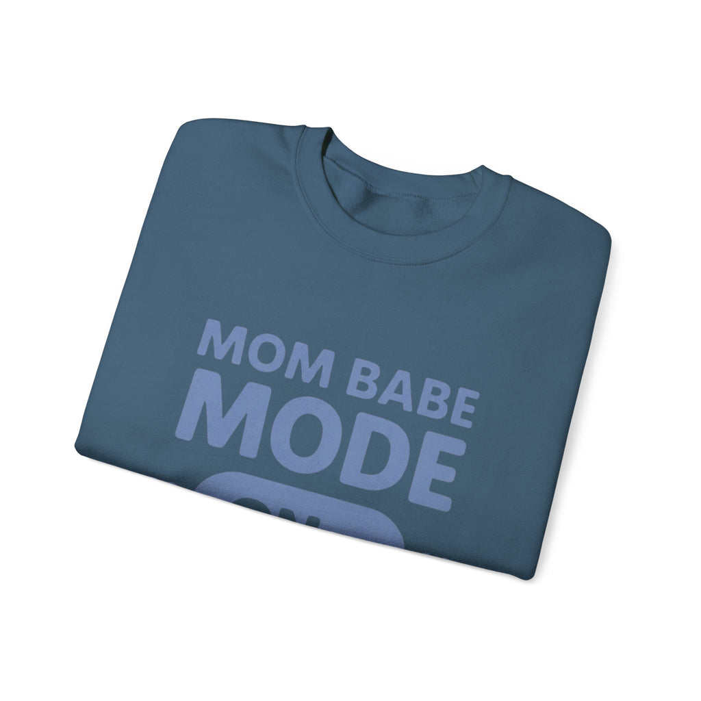 Mom Babe Mode On - Graphic Sweatshirt
