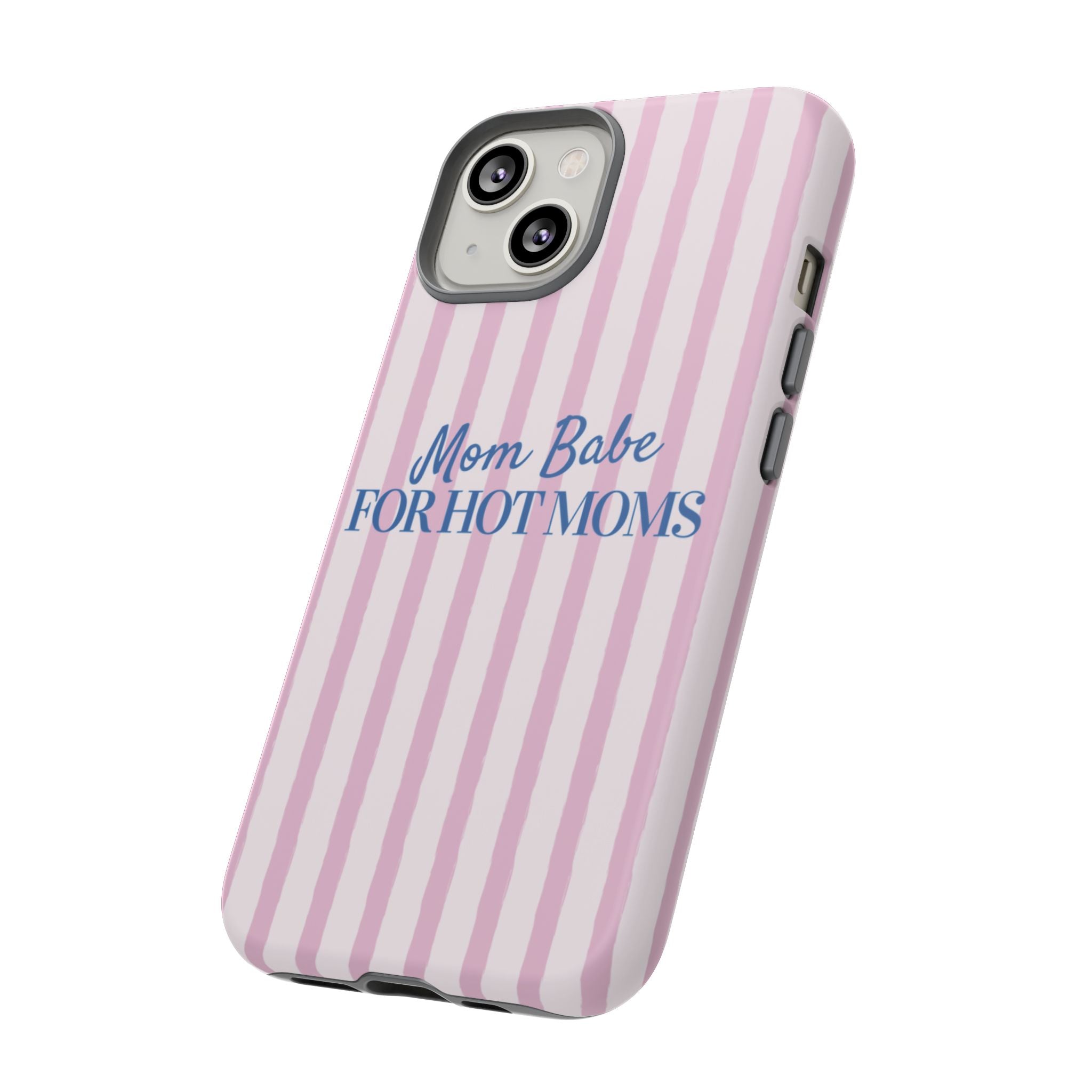 Mom Babe 'For Hot Moms' Pink Stripe Tough Phone Case