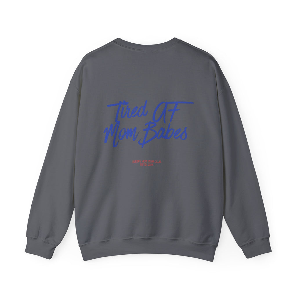 Tired AF Mom Babes  —  Graphic Sweatshirt