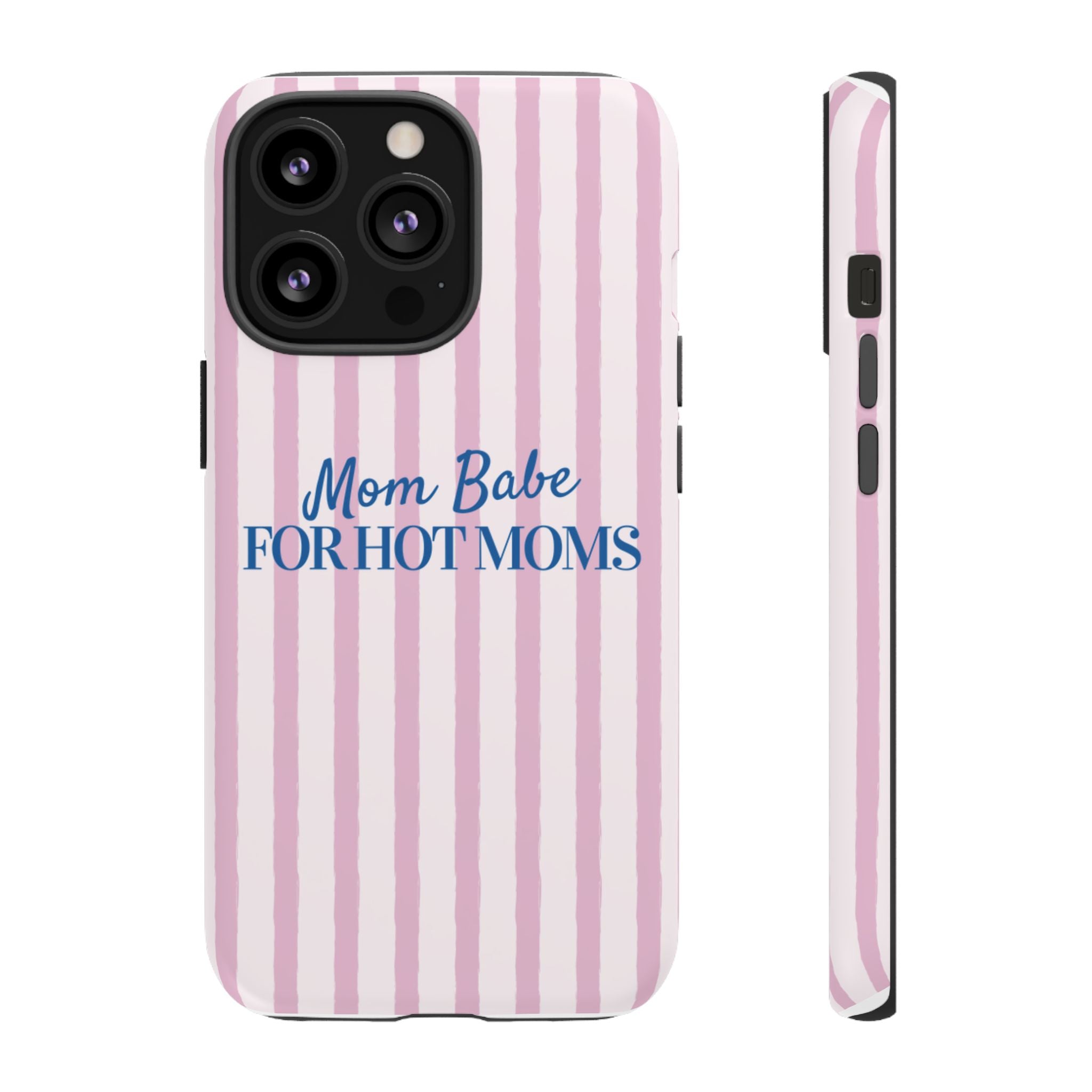 Mom Babe 'For Hot Moms' Pink Stripe Tough Phone Case
