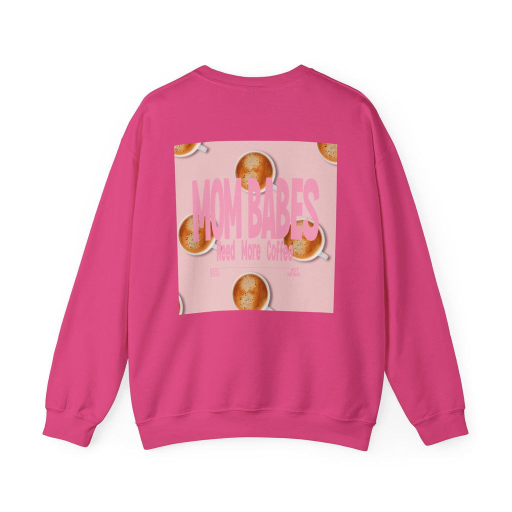 Mom Babes Need More Coffee- Graphic Sweatshirt