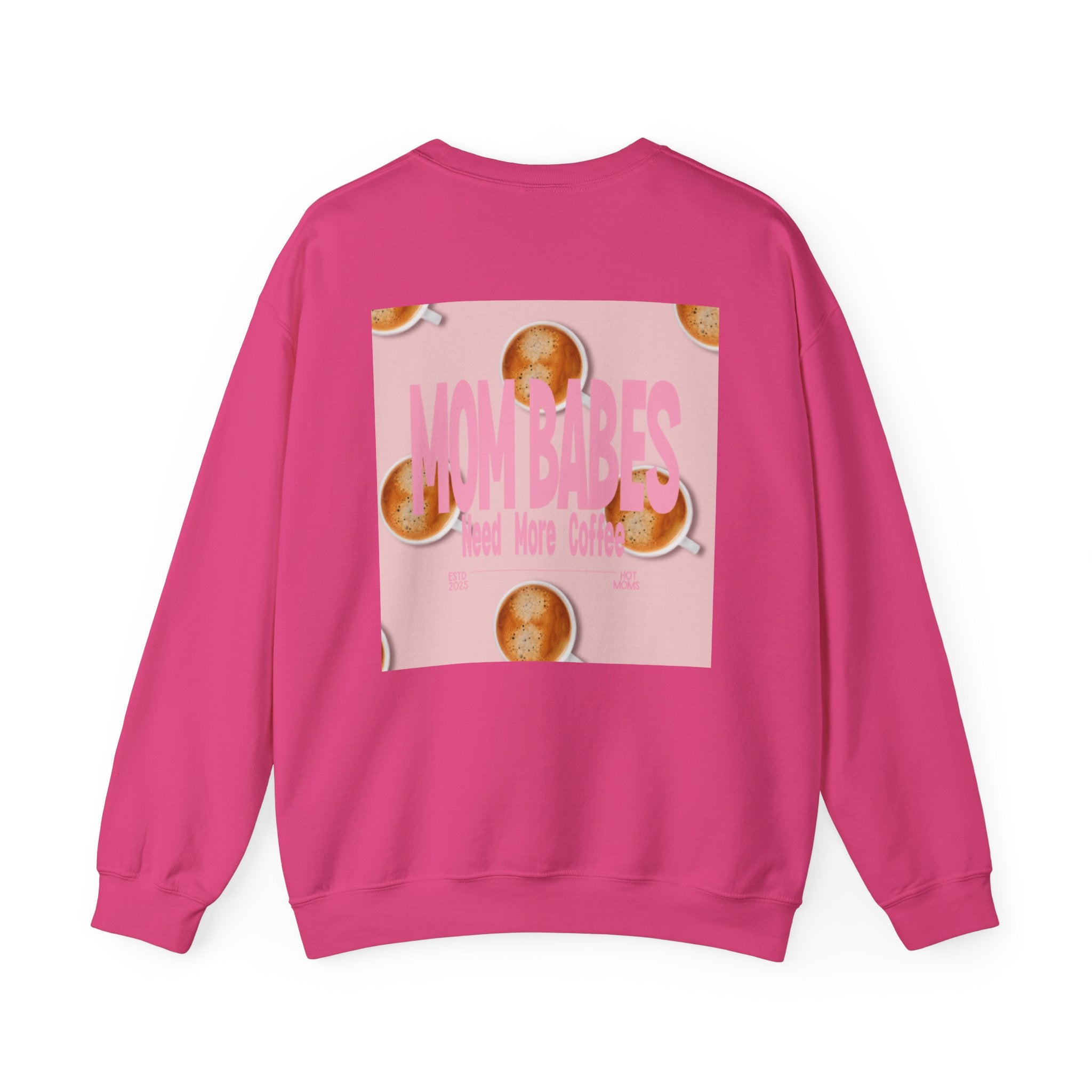 Mom Babes Need More Coffee- Graphic Sweatshirt