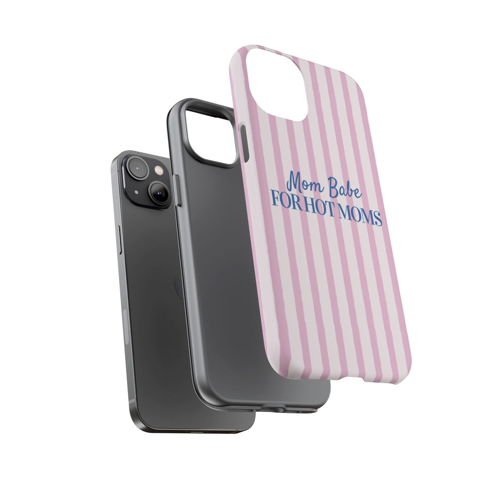 Mom Babe 'For Hot Moms' Pink Stripe Tough Phone Case