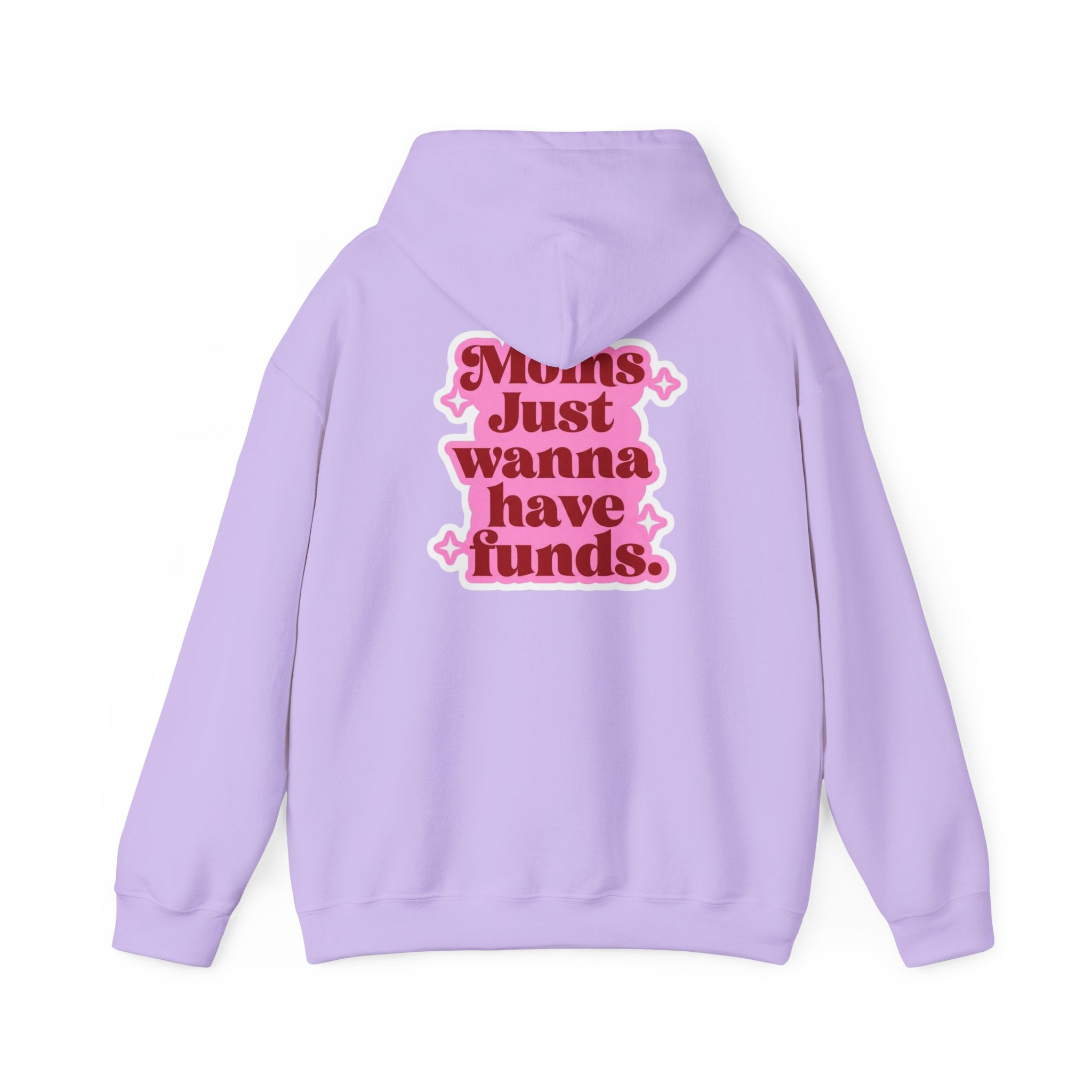 Moms Just Wanna Have Funds Mom Babe —  Graphic Hoodie