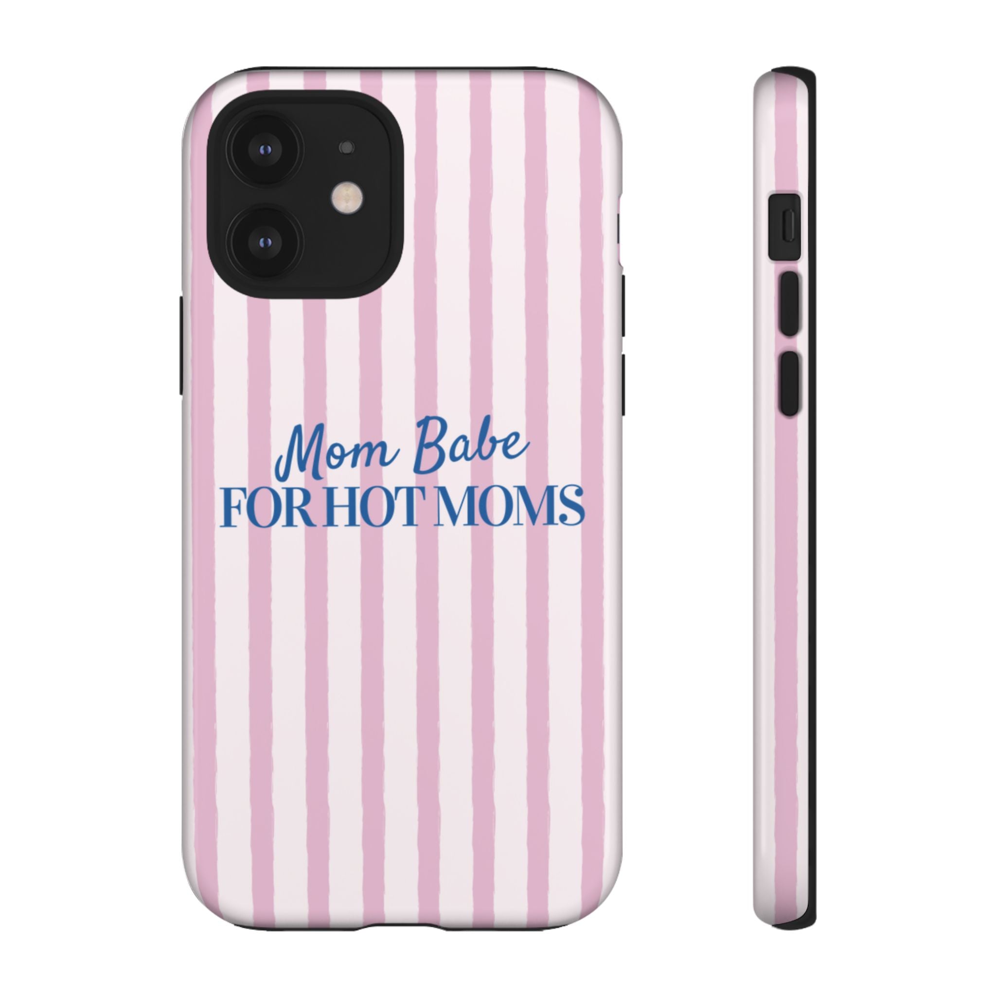 Mom Babe 'For Hot Moms' Pink Stripe Tough Phone Case