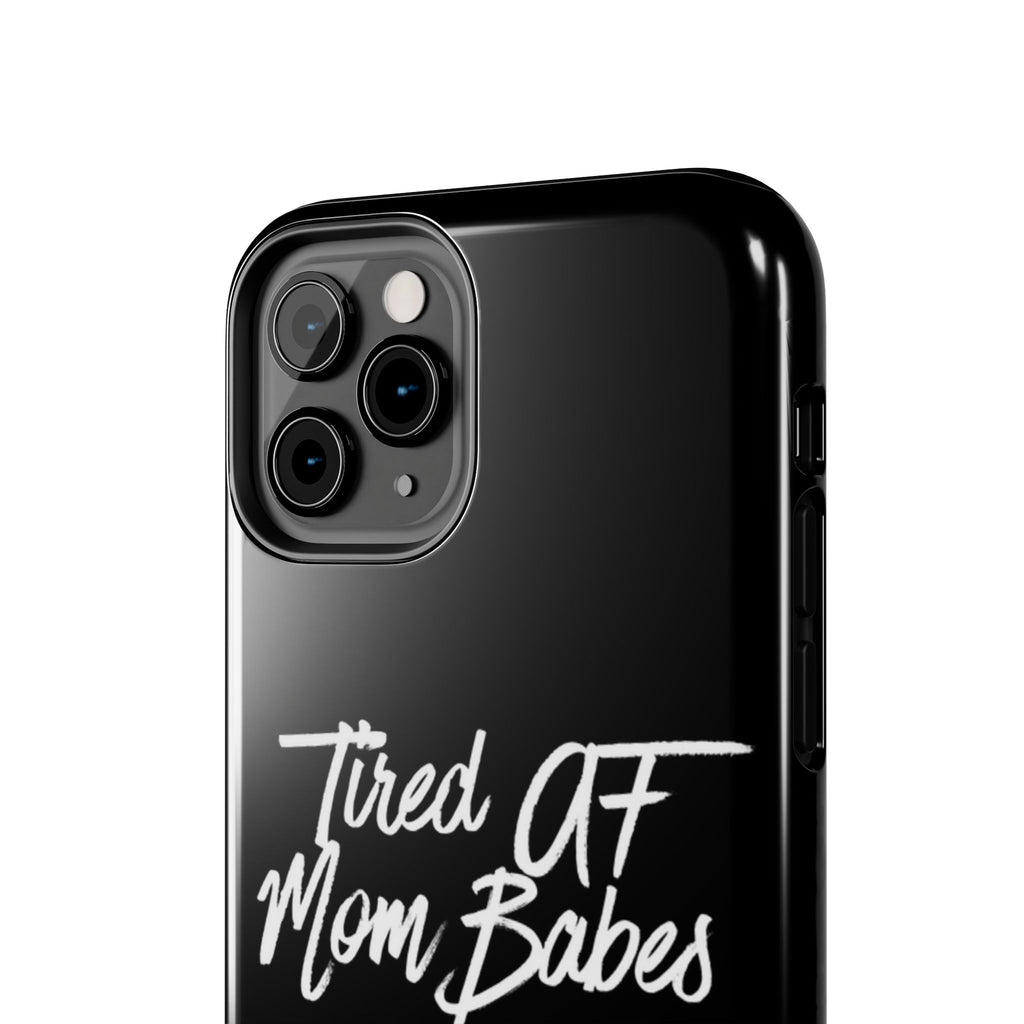 Tired AF Mom Babes Tough Phone Case — Black and White