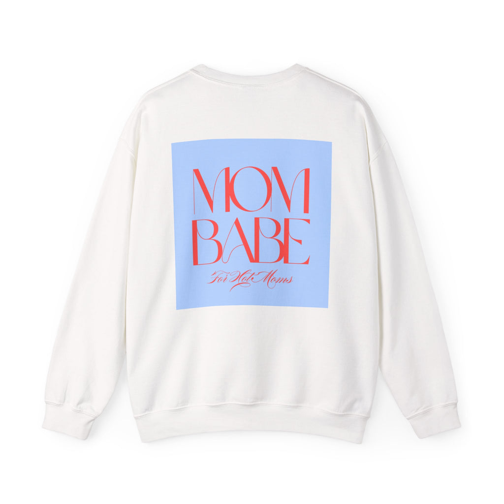 Mom Babe For Hot Moms - Graphic Sweatshirt