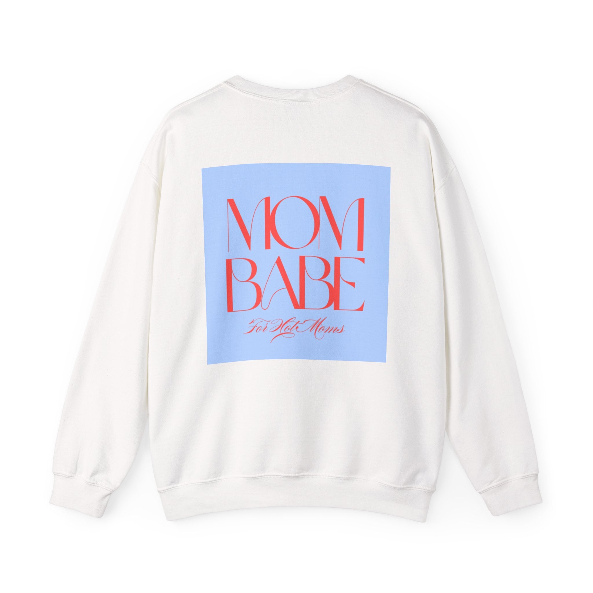 Mom Babe For Hot Moms - Graphic Sweatshirt
