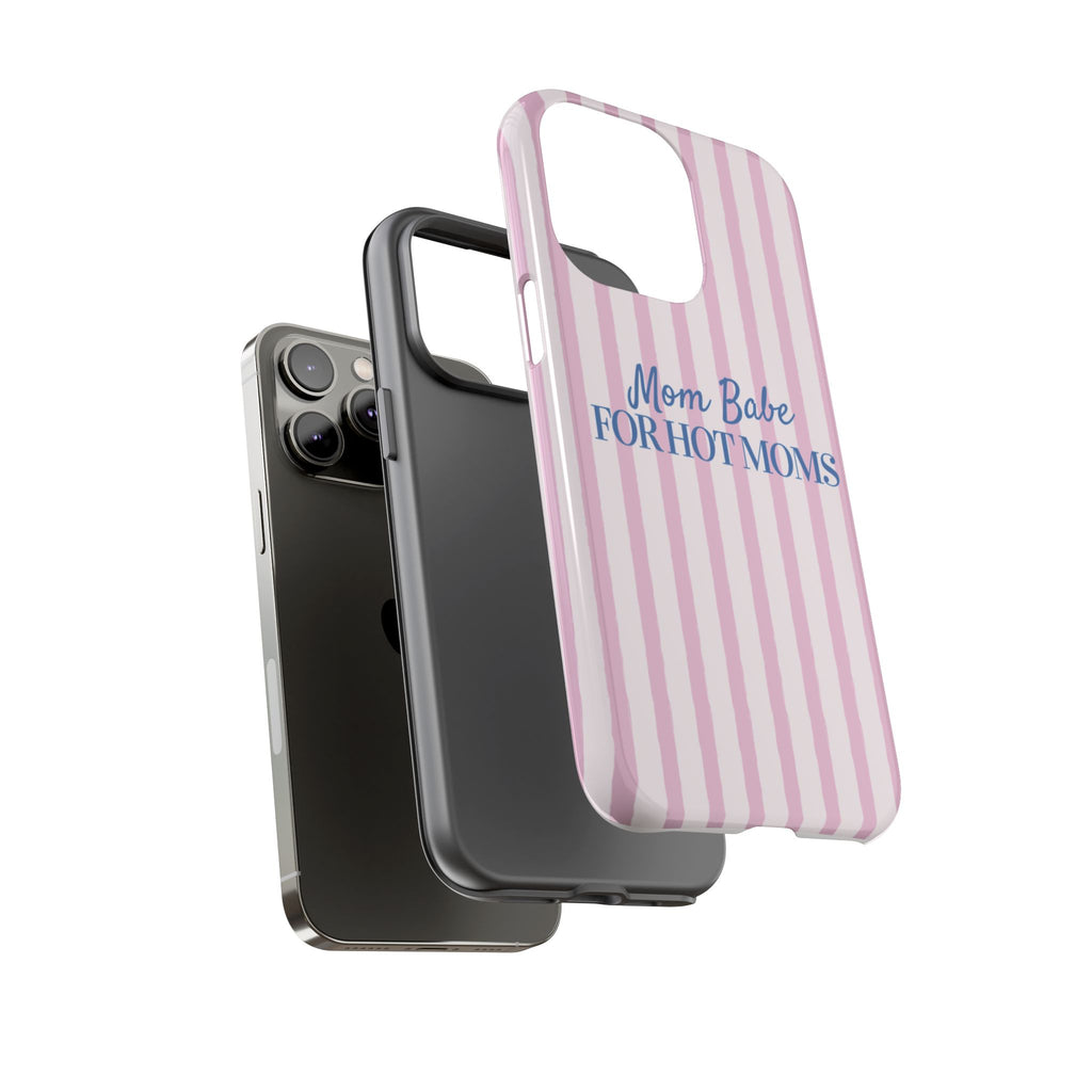 Mom Babe 'For Hot Moms' Pink Stripe Tough Phone Case