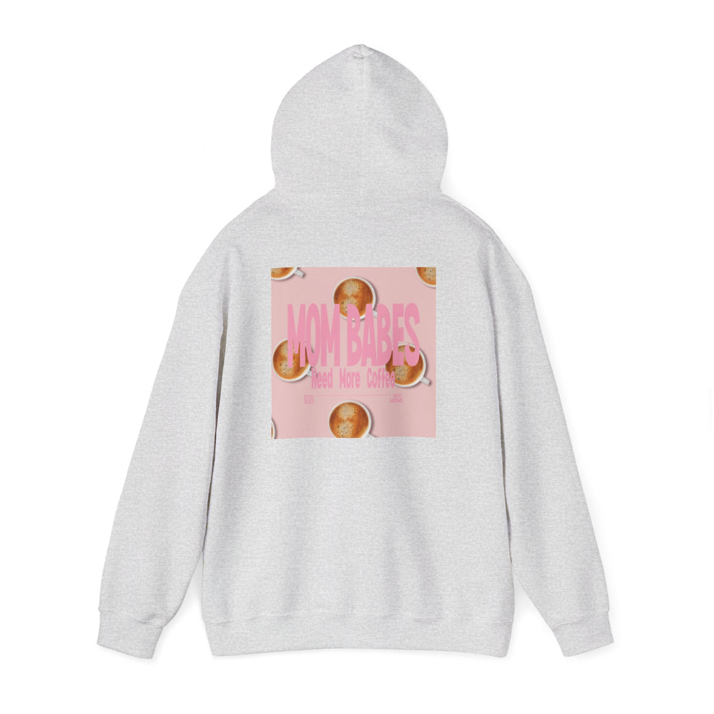 Mom Babes Need More Coffee- Graphic Hoodie