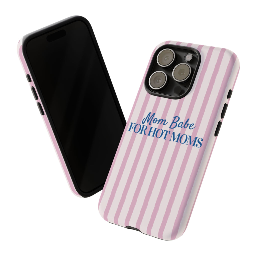 Mom Babe 'For Hot Moms' Pink Stripe Tough Phone Case