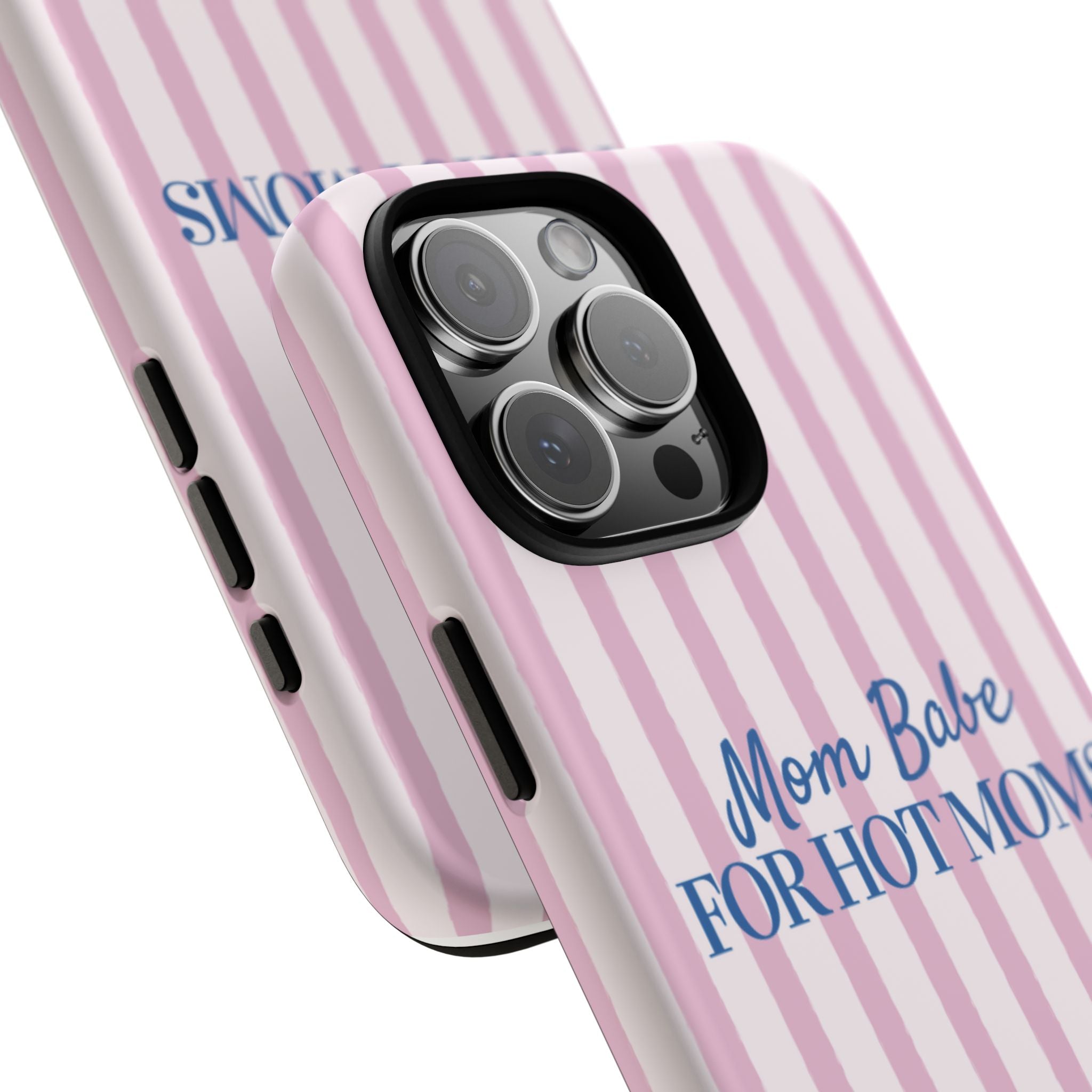 Mom Babe 'For Hot Moms' Pink Stripe Tough Phone Case