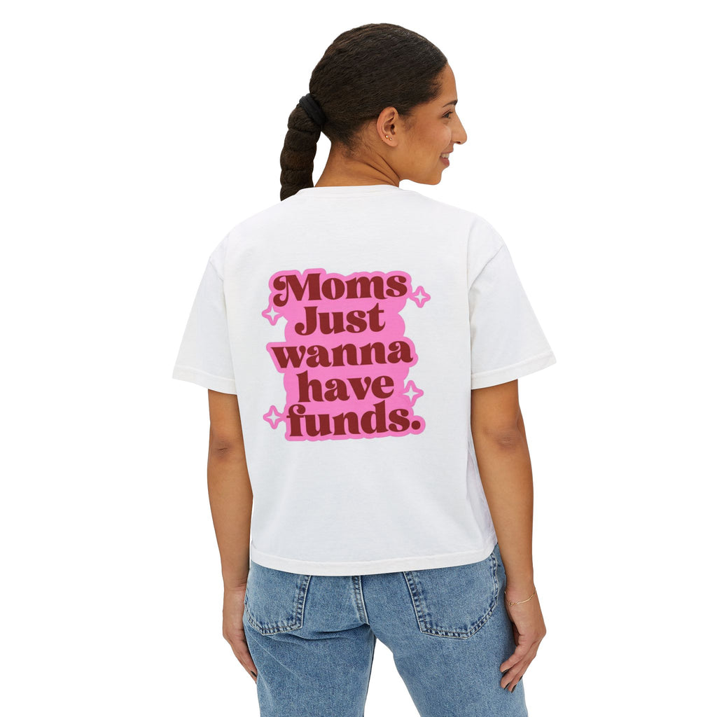 Moms Just Wanna Have Funds Mom Babe — Graphic Tee