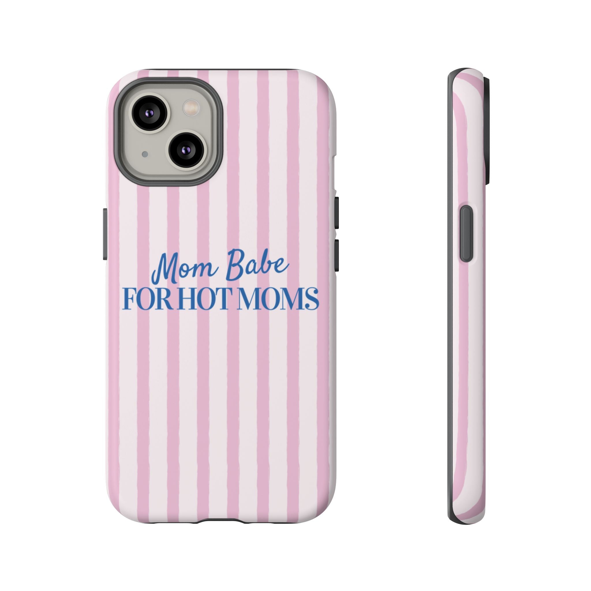 Mom Babe 'For Hot Moms' Pink Stripe Tough Phone Case