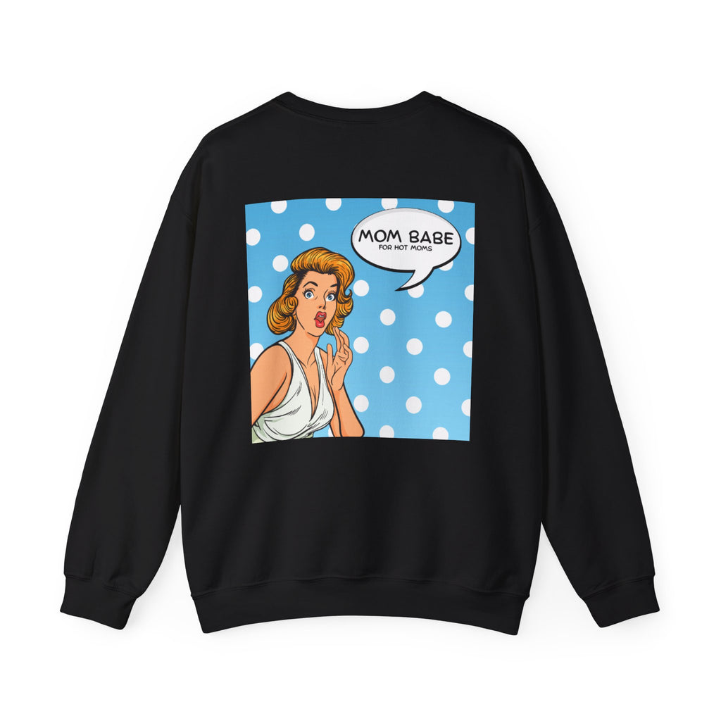 Mom Babe For Hot Moms - Retro Pop Art Graphic Sweatshirt (White font on black)