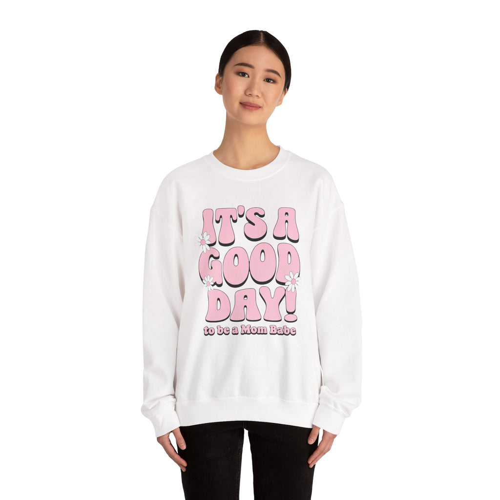 It's A Good Day To Be A Mom Babe - Floral Graphic Sweatshirt