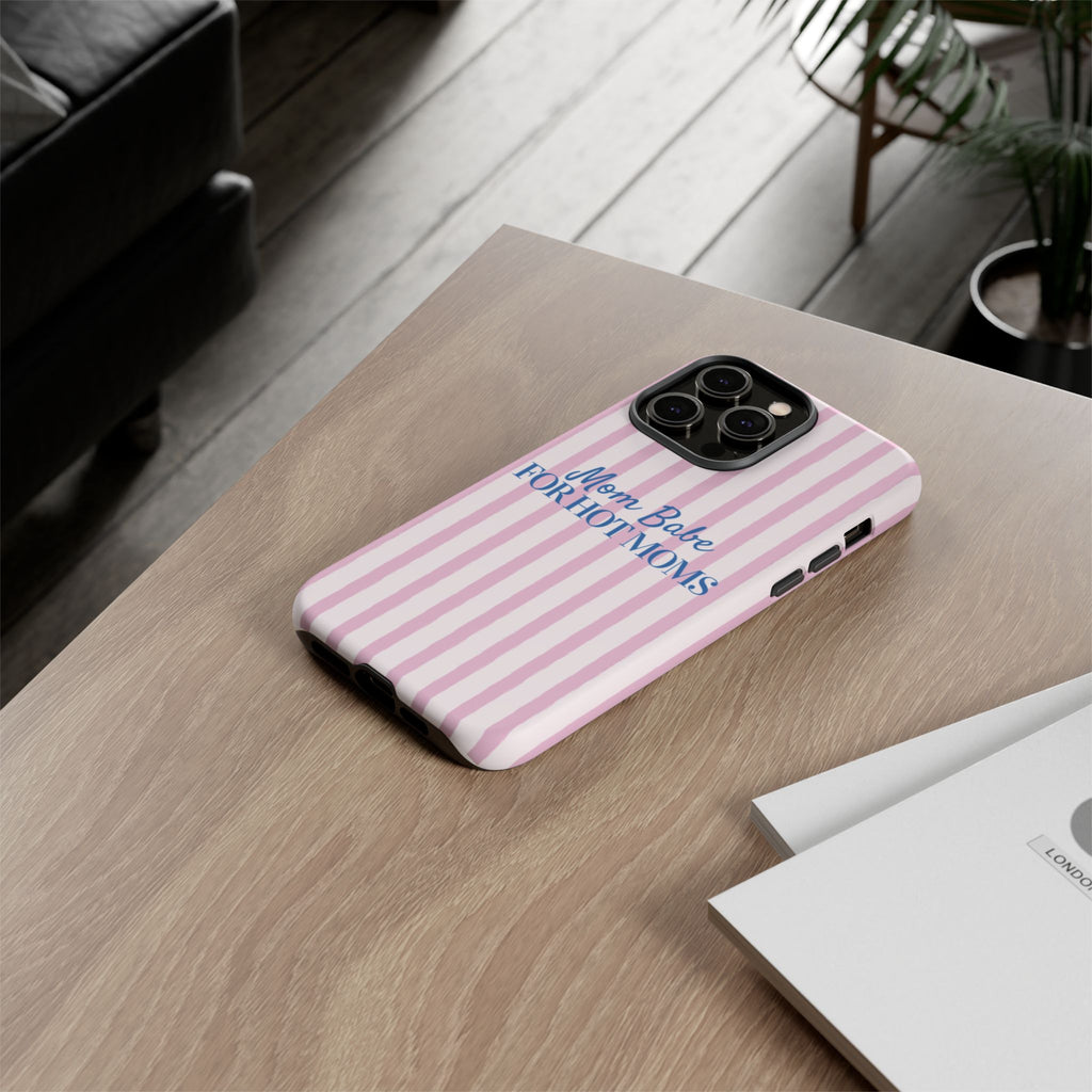 Mom Babe 'For Hot Moms' Pink Stripe Tough Phone Case