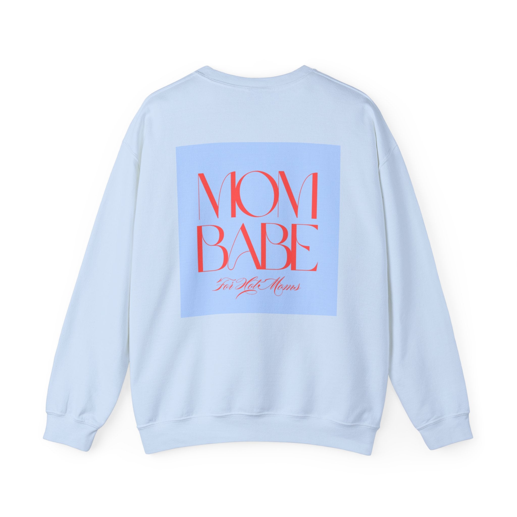 Mom Babe For Hot Moms - Graphic Sweatshirt