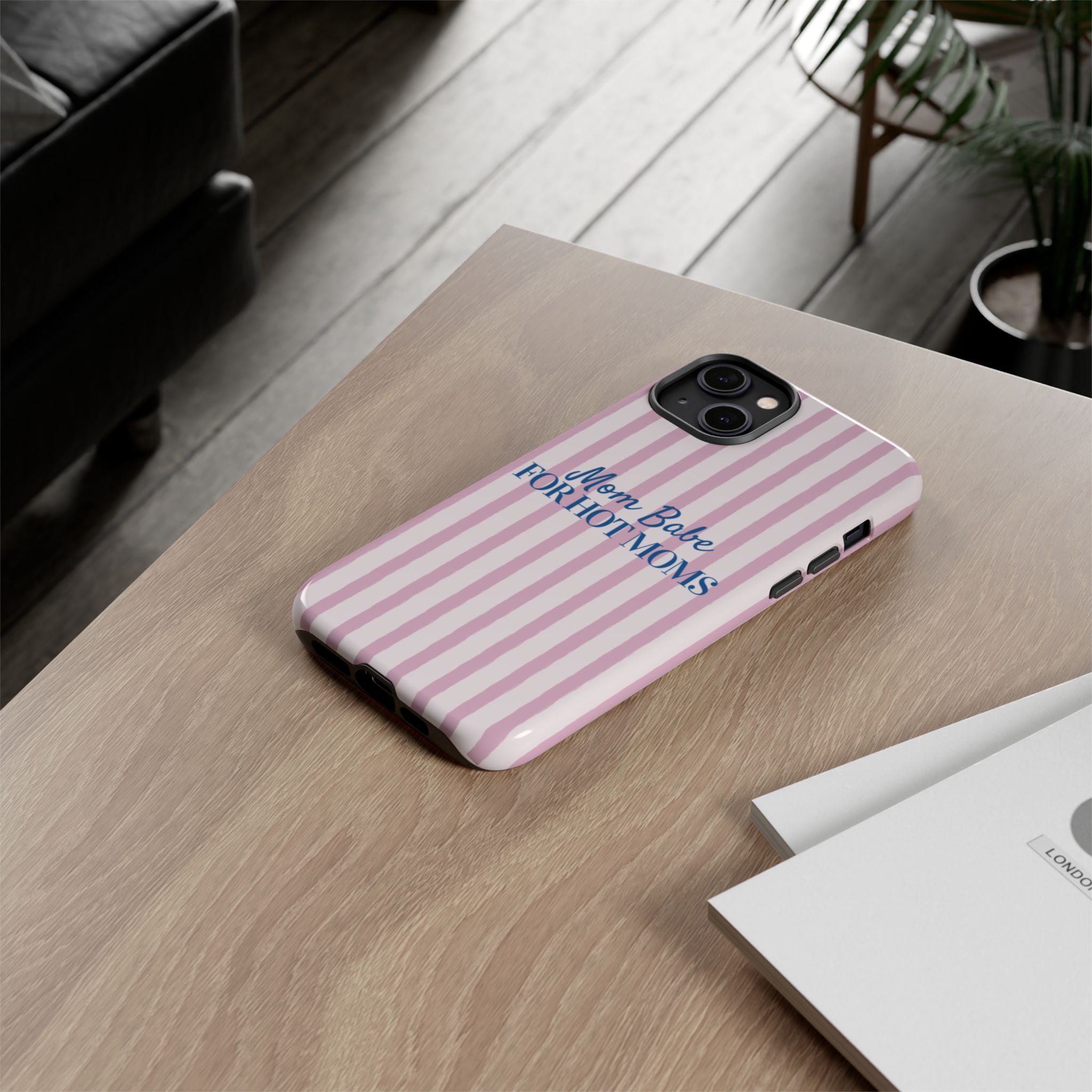 Mom Babe 'For Hot Moms' Pink Stripe Tough Phone Case