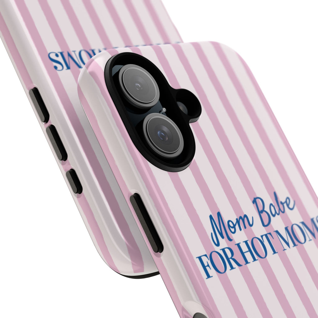 Mom Babe 'For Hot Moms' Pink Stripe Tough Phone Case