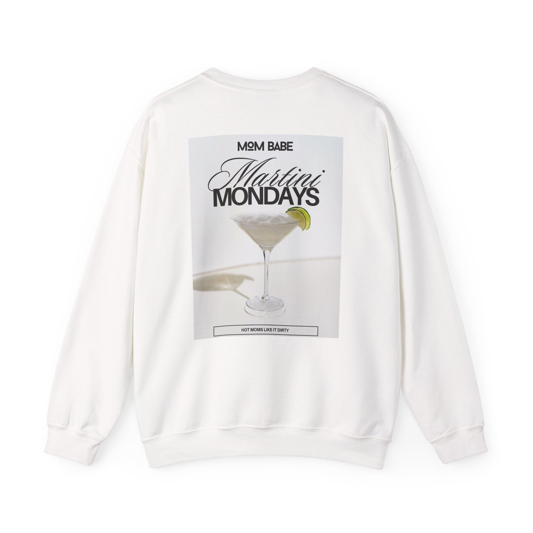 Mom Babe Martini Mondays Hot Moms Like it Dirty - Martini Graphic Sweatshirt