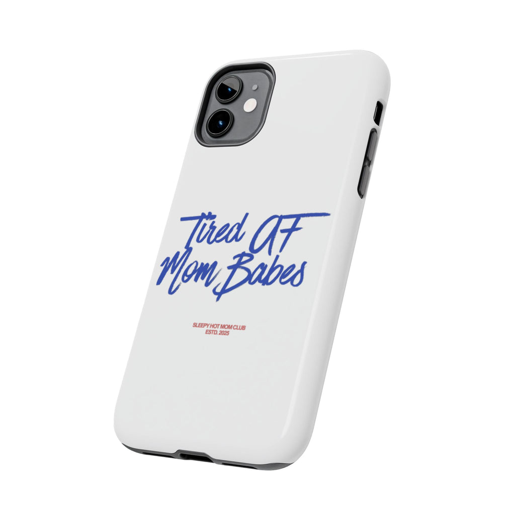 Tired AF Mom Babes - Tough Phone Case
