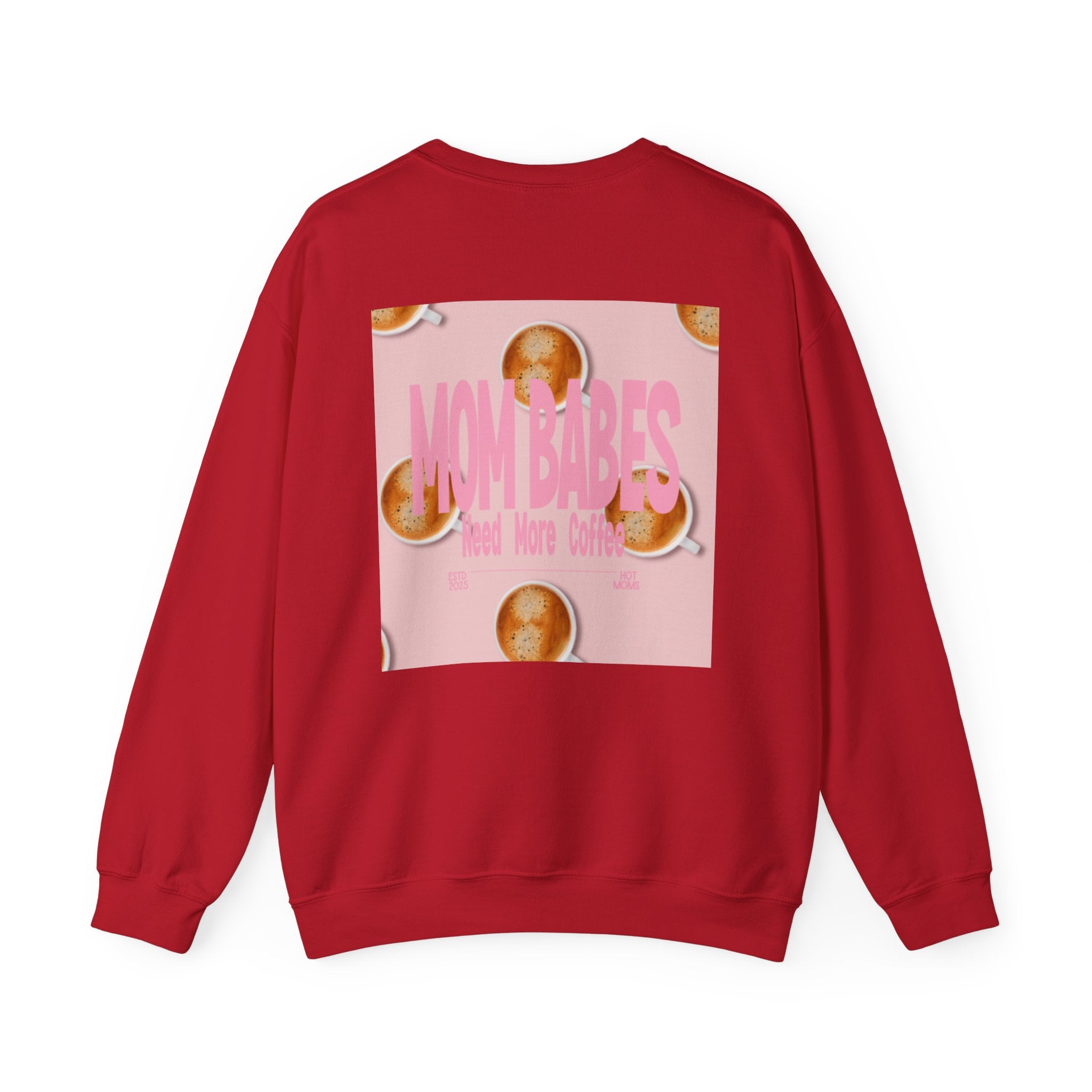 Mom Babes Need More Coffee- Graphic Sweatshirt