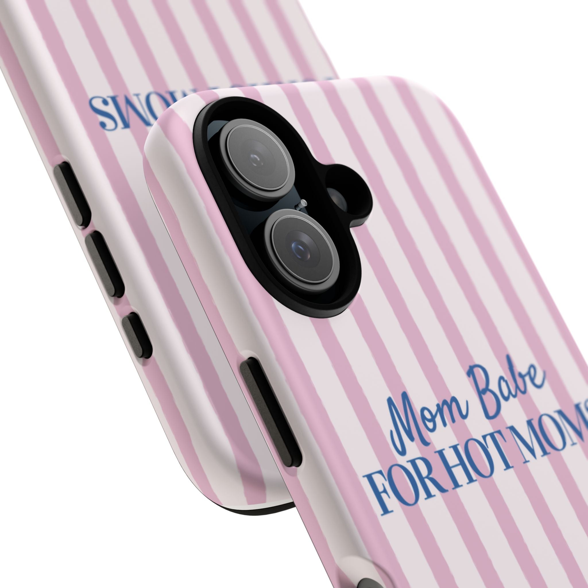 Mom Babe 'For Hot Moms' Pink Stripe Tough Phone Case