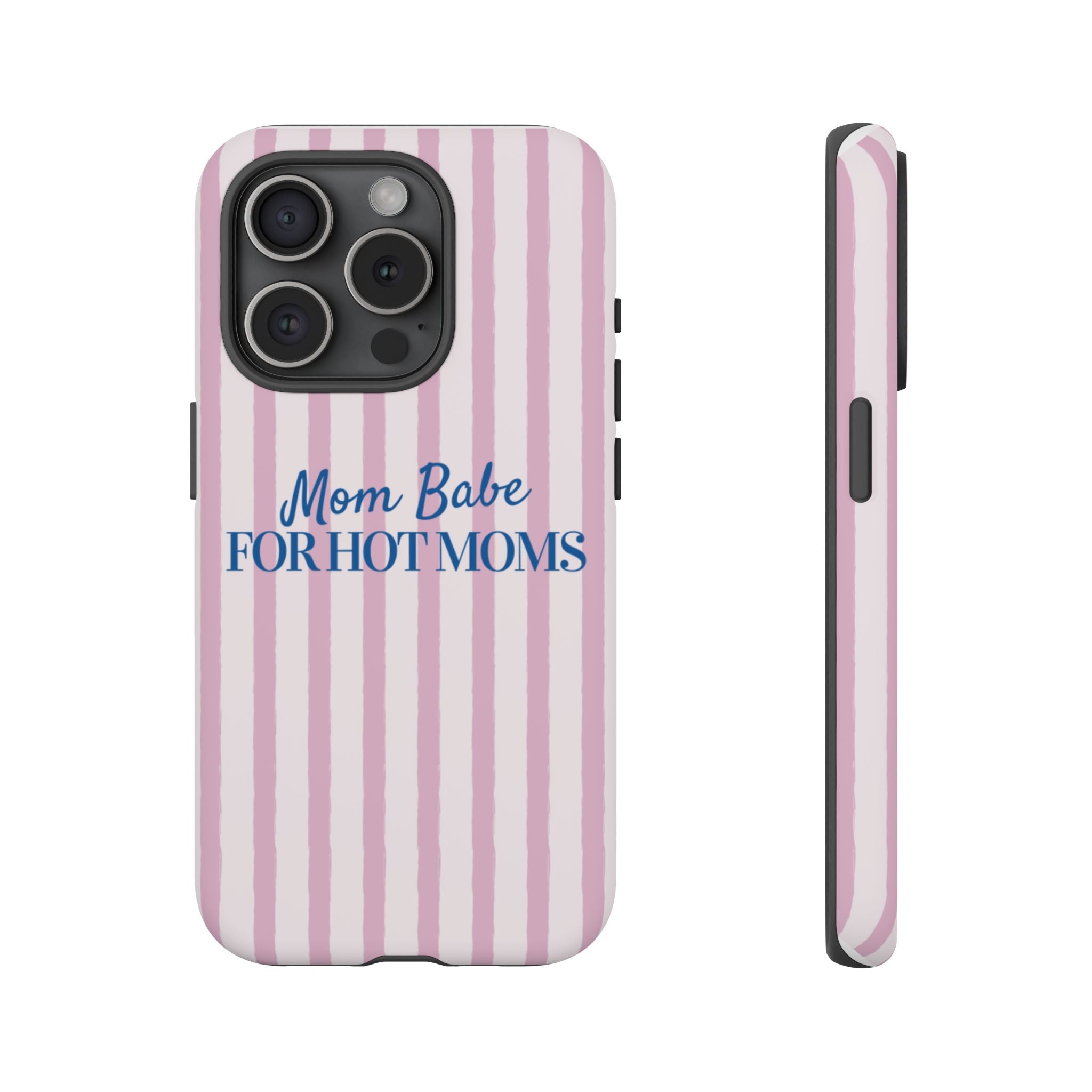 Mom Babe 'For Hot Moms' Pink Stripe Tough Phone Case