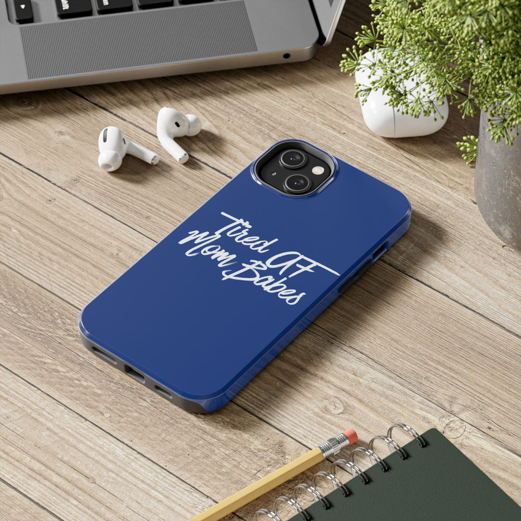 Tired AF Mom Babes Tough Phone Case — Royal Blue and White