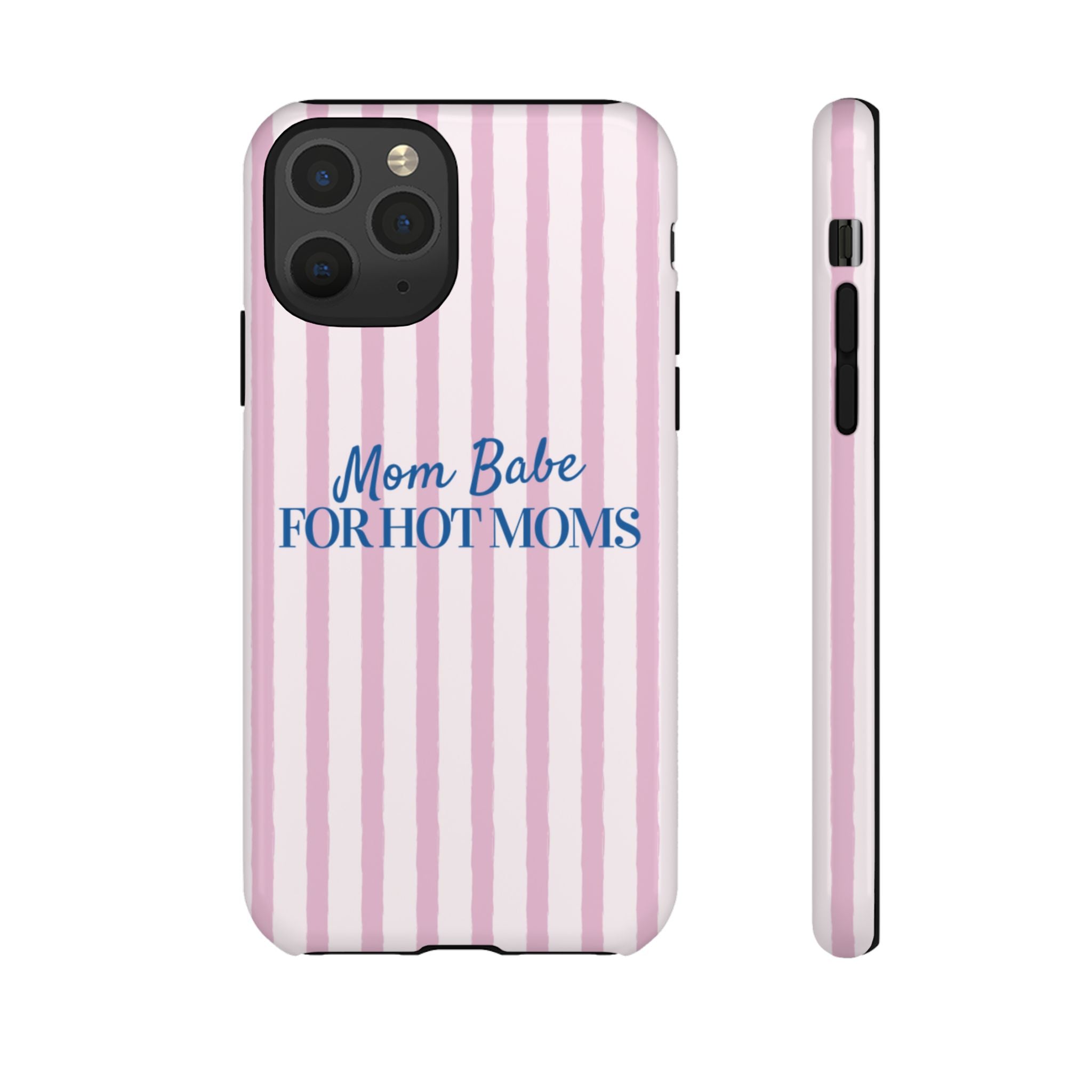 Mom Babe 'For Hot Moms' Pink Stripe Tough Phone Case