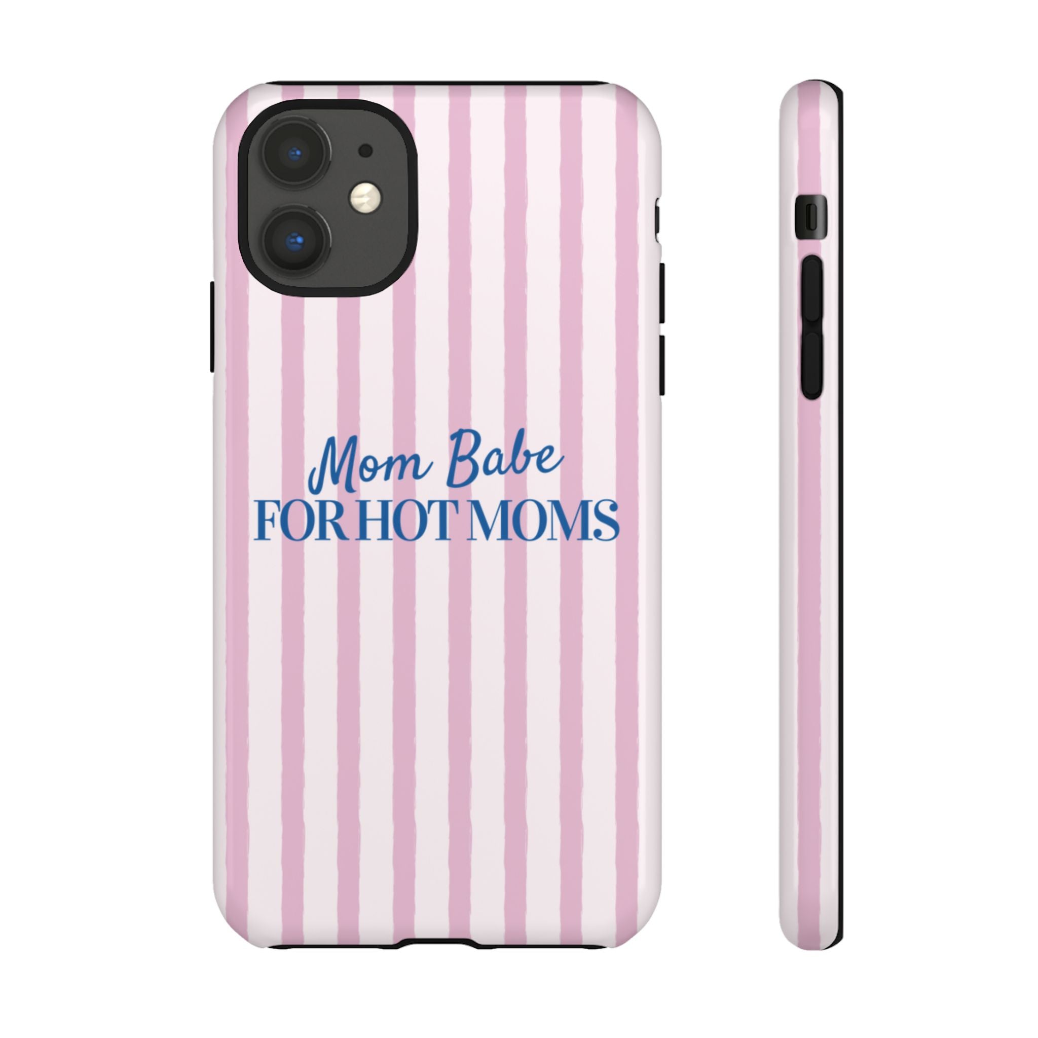 Mom Babe 'For Hot Moms' Pink Stripe Tough Phone Case
