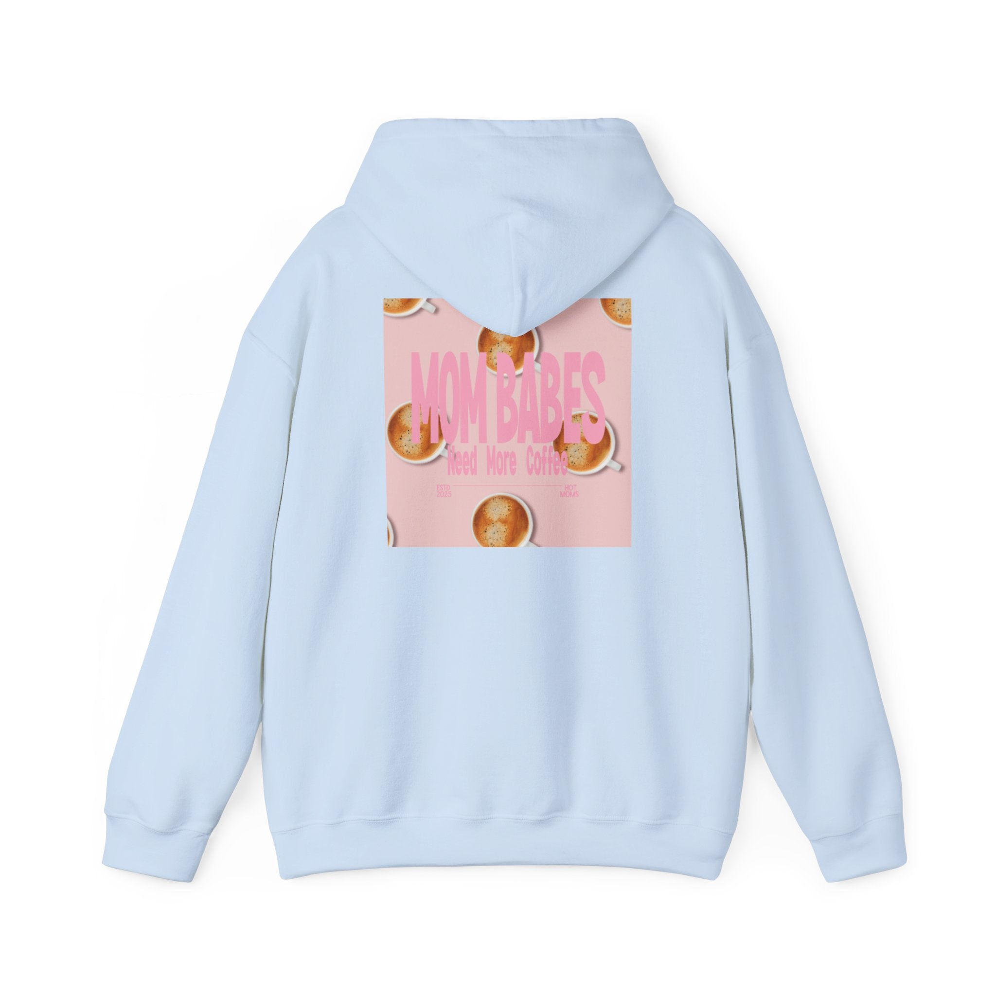 Mom Babes Need More Coffee- Graphic Hoodie