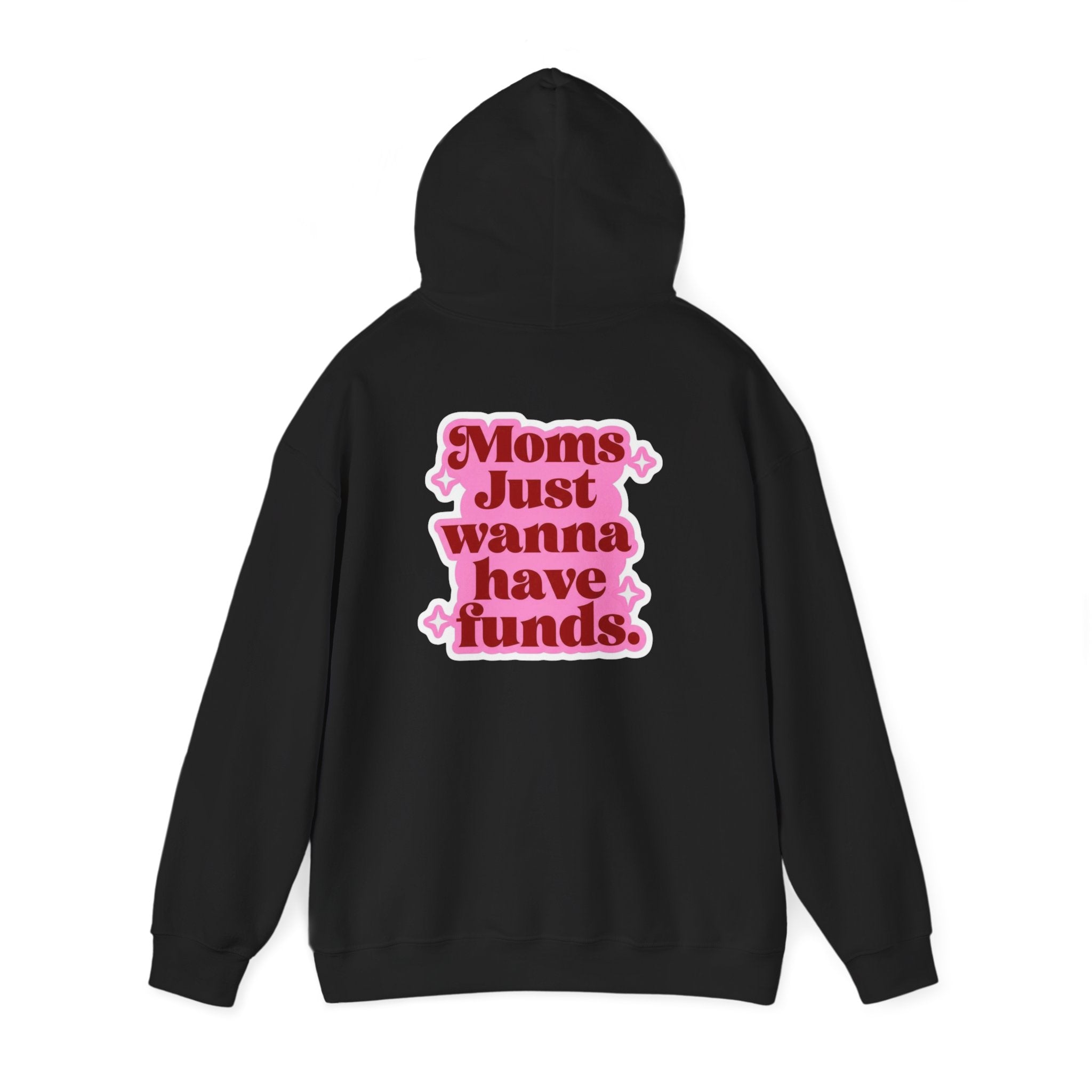 Moms Just Wanna Have Funds Mom Babe —  Graphic Hoodie
