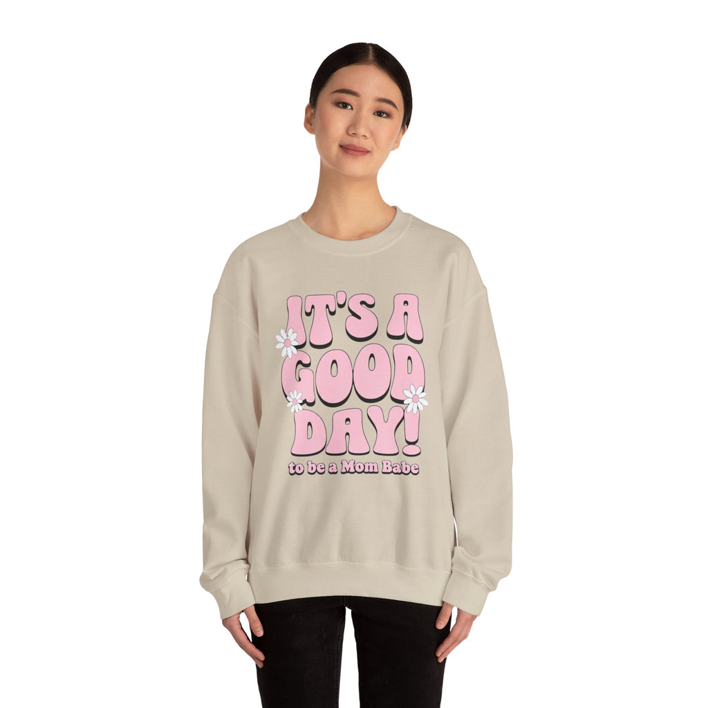 It's A Good Day To Be A Mom Babe - Floral Graphic Sweatshirt