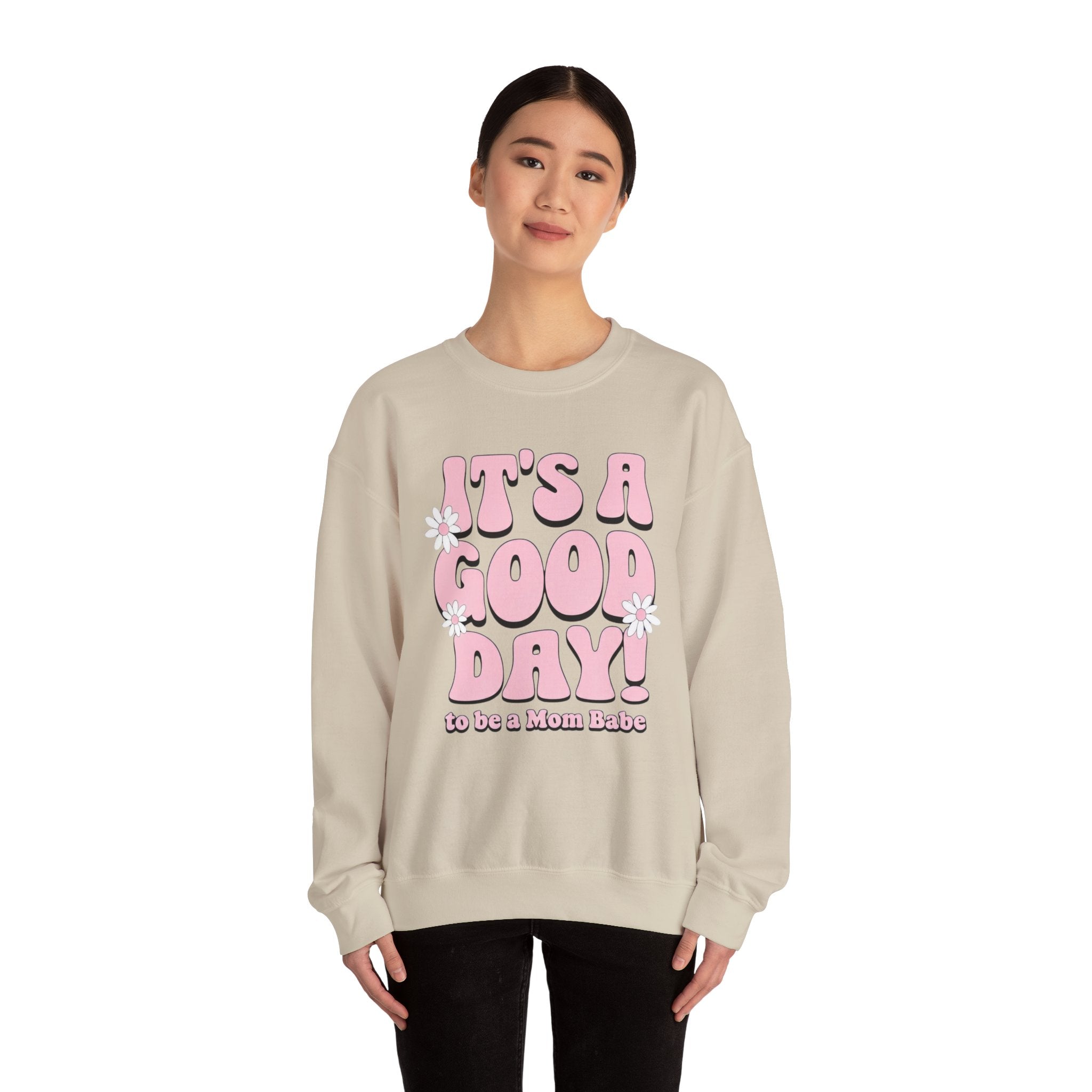 It's A Good Day To Be A Mom Babe - Floral Graphic Sweatshirt
