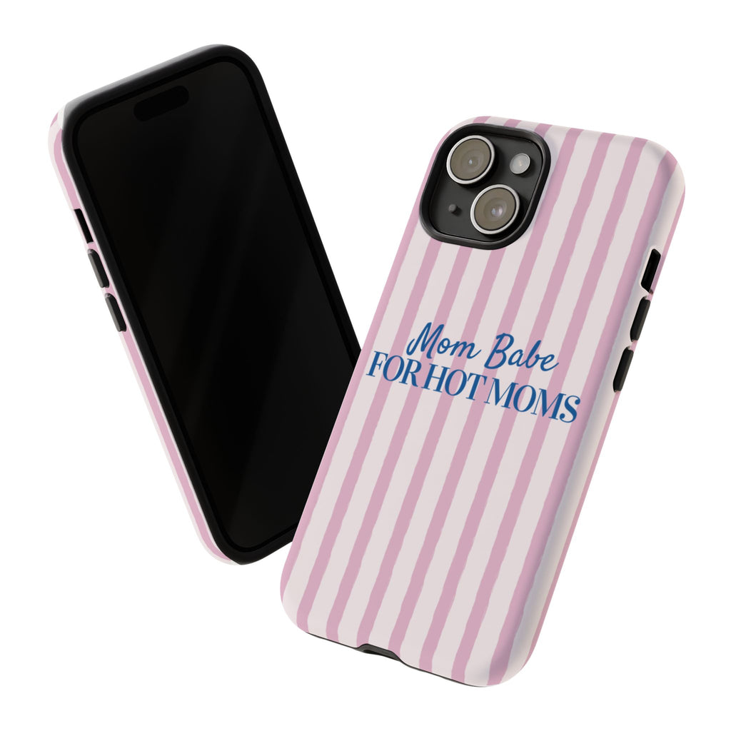 Mom Babe 'For Hot Moms' Pink Stripe Tough Phone Case