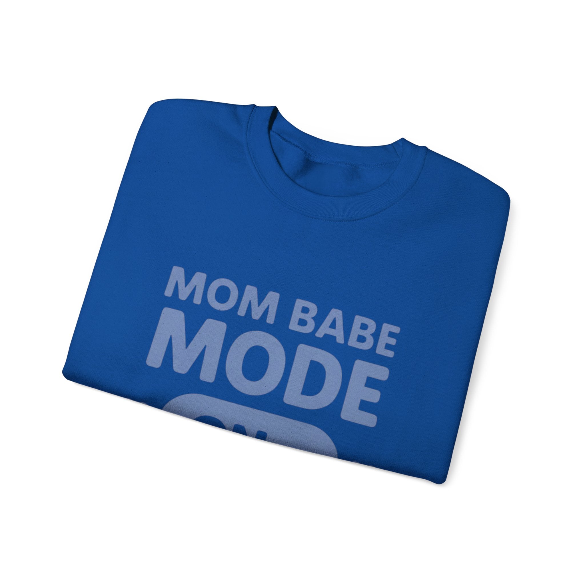 Mom Babe Mode On - Graphic Sweatshirt