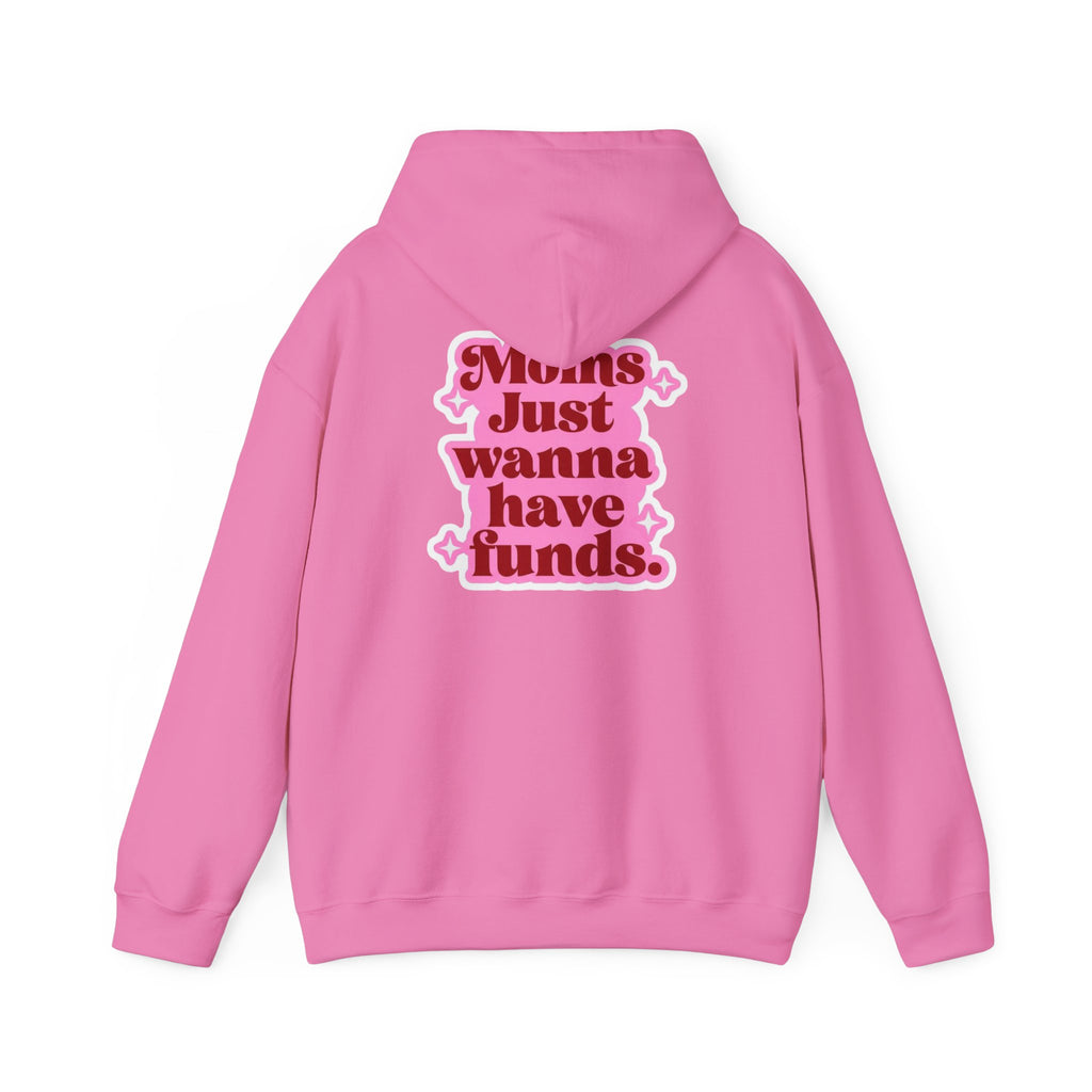 Moms Just Wanna Have Funds Mom Babe —  Graphic Hoodie