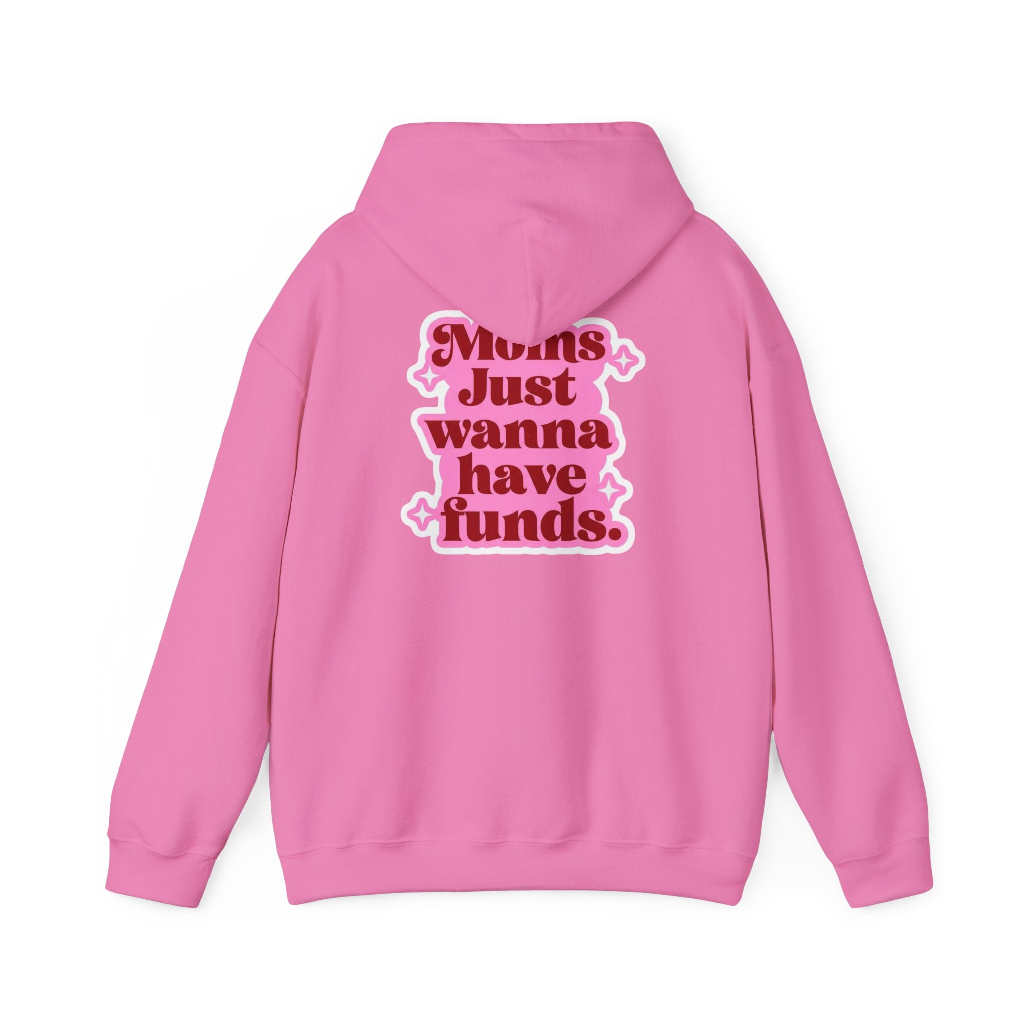 Moms Just Wanna Have Funds Mom Babe —  Graphic Hoodie